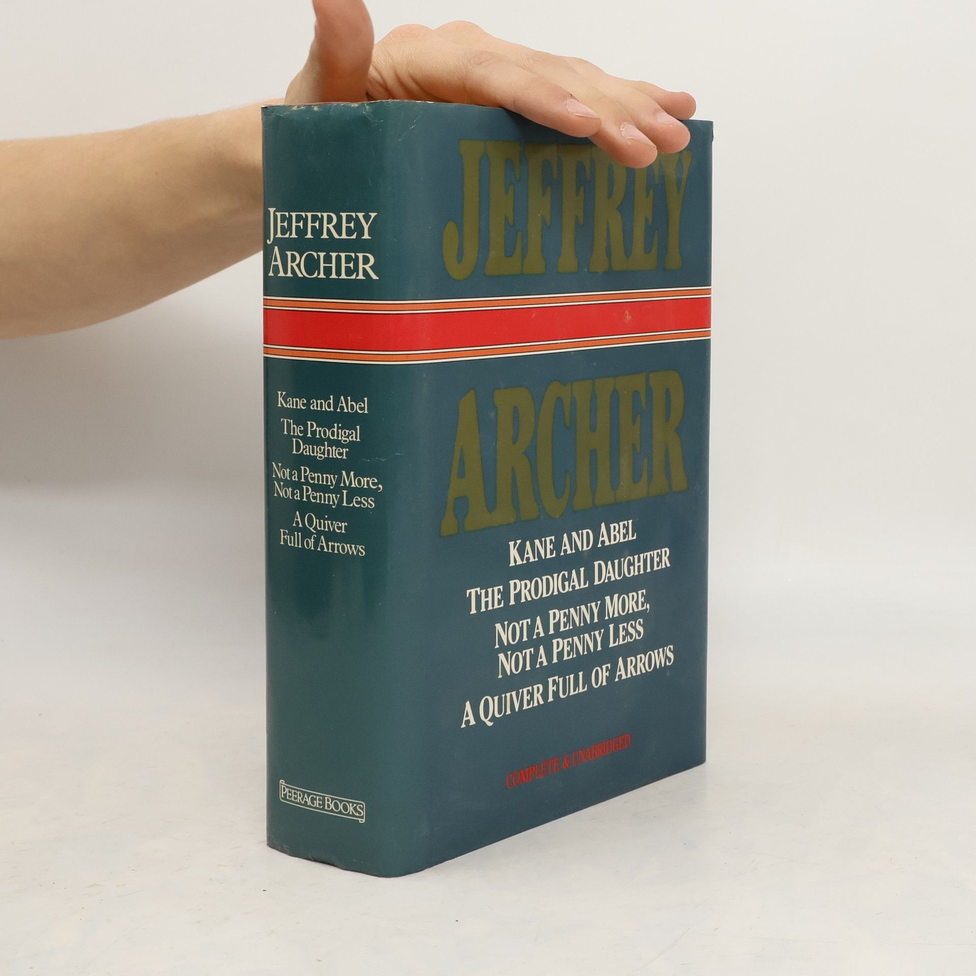 Jeffrey Archer Kane and Abel. The Prodigal Daughter. Not a Penny More, Not a Penny Less. A Quiver Full of Arrows