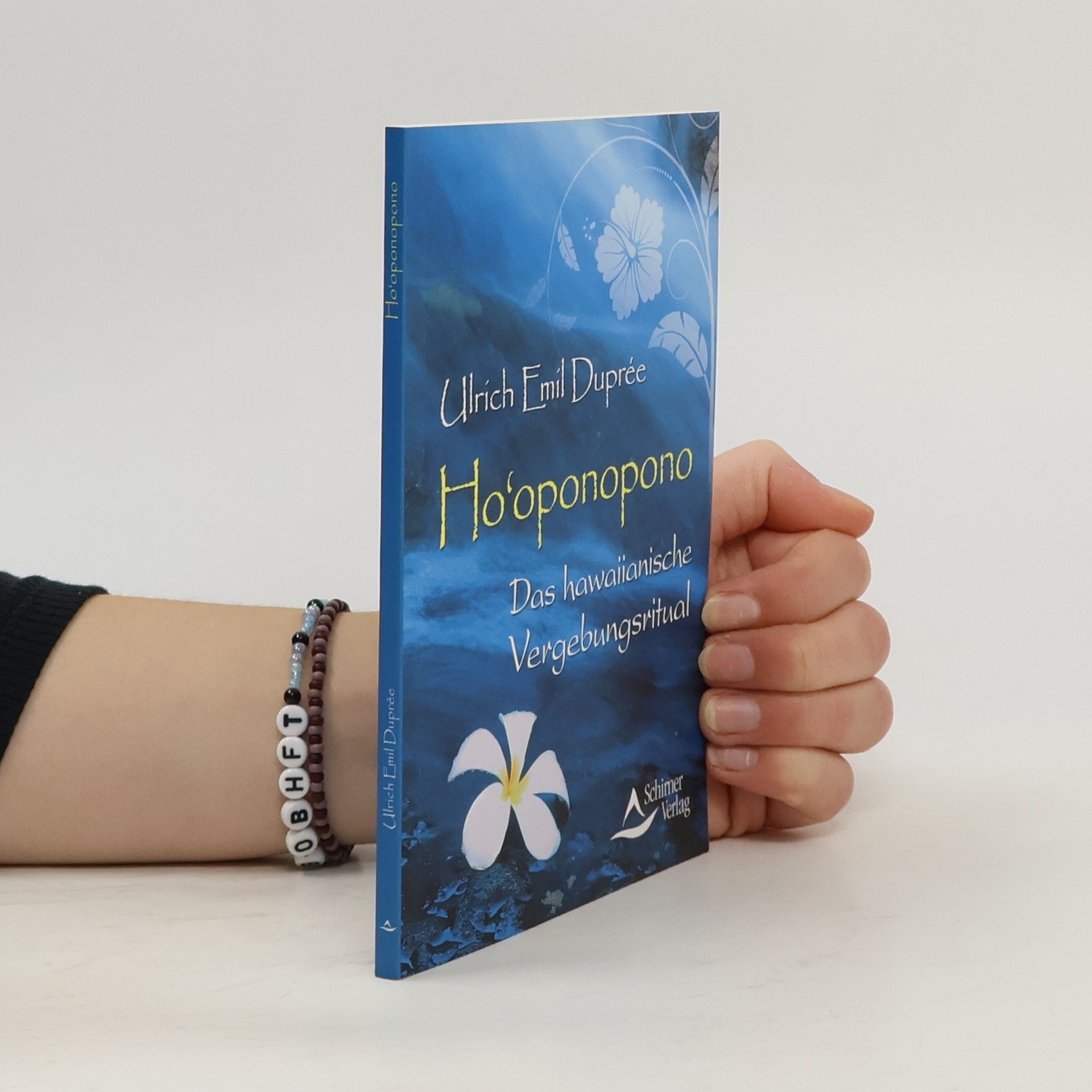 Ulrich Emil Duprée Ho'oponopono. Das hawaiianische Vergebungsritual