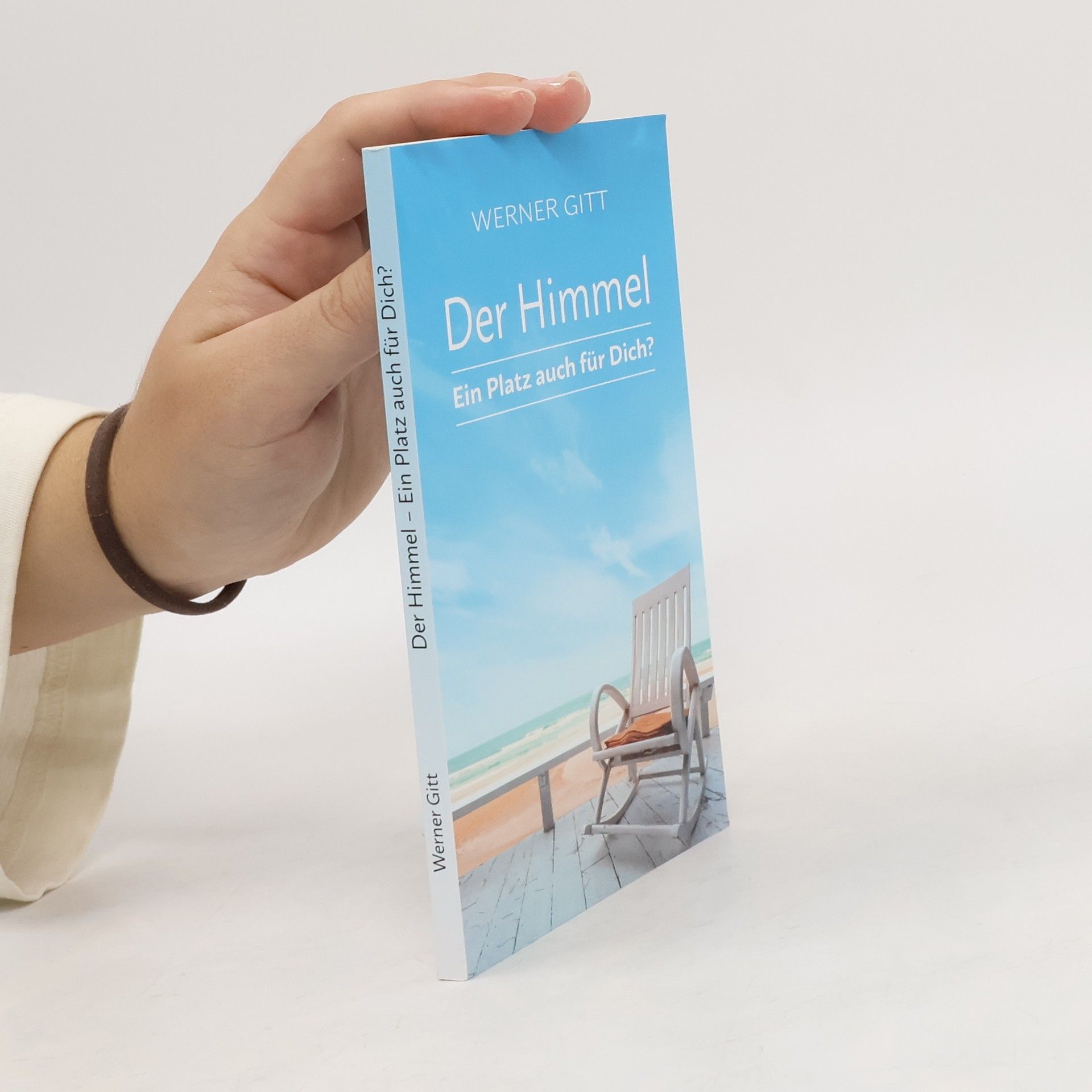 Werner Gitt Der Himmel. Ein Platz auch für Dich?