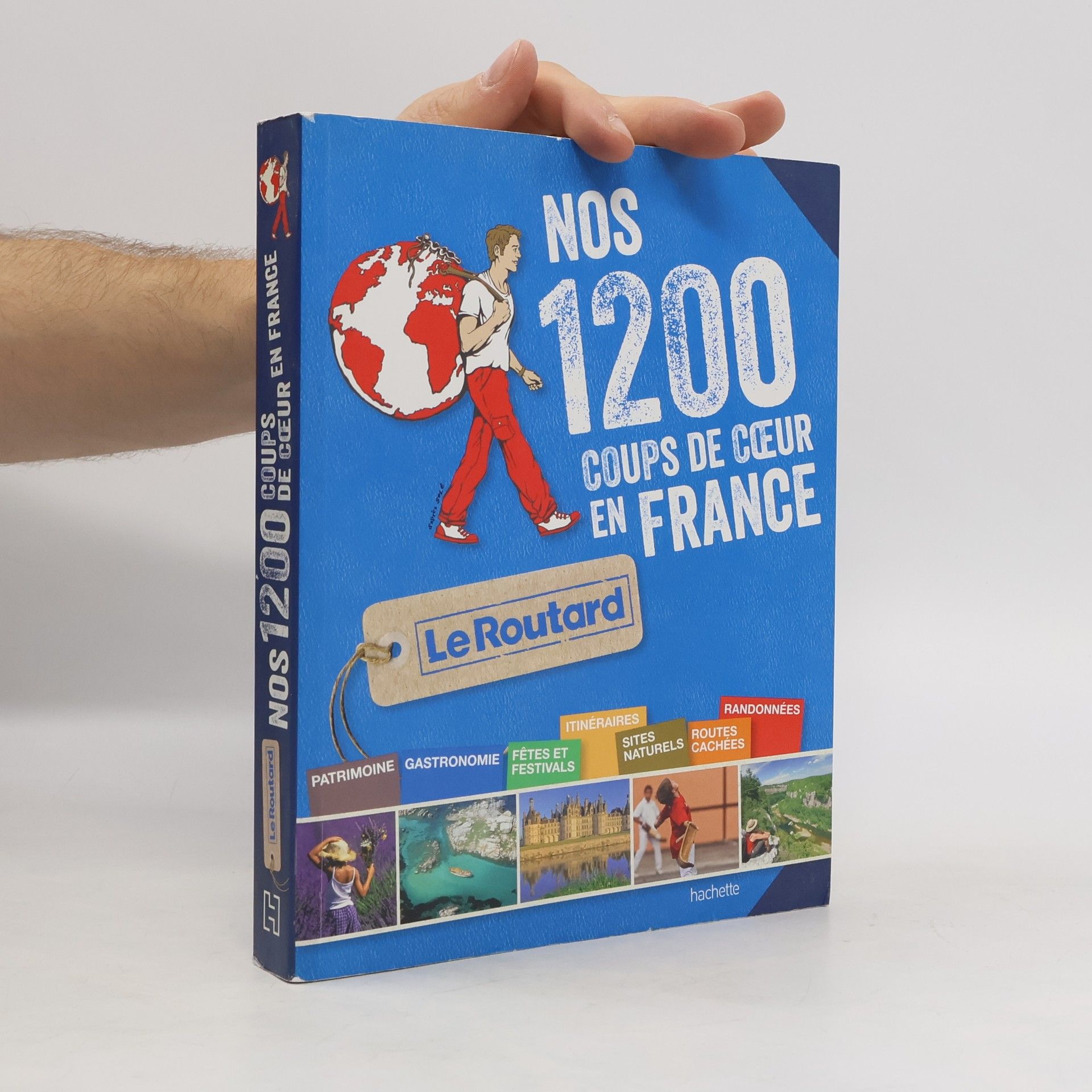 Philippe Gloaguen Nos 1 200 coups de coeur du Routard en France
