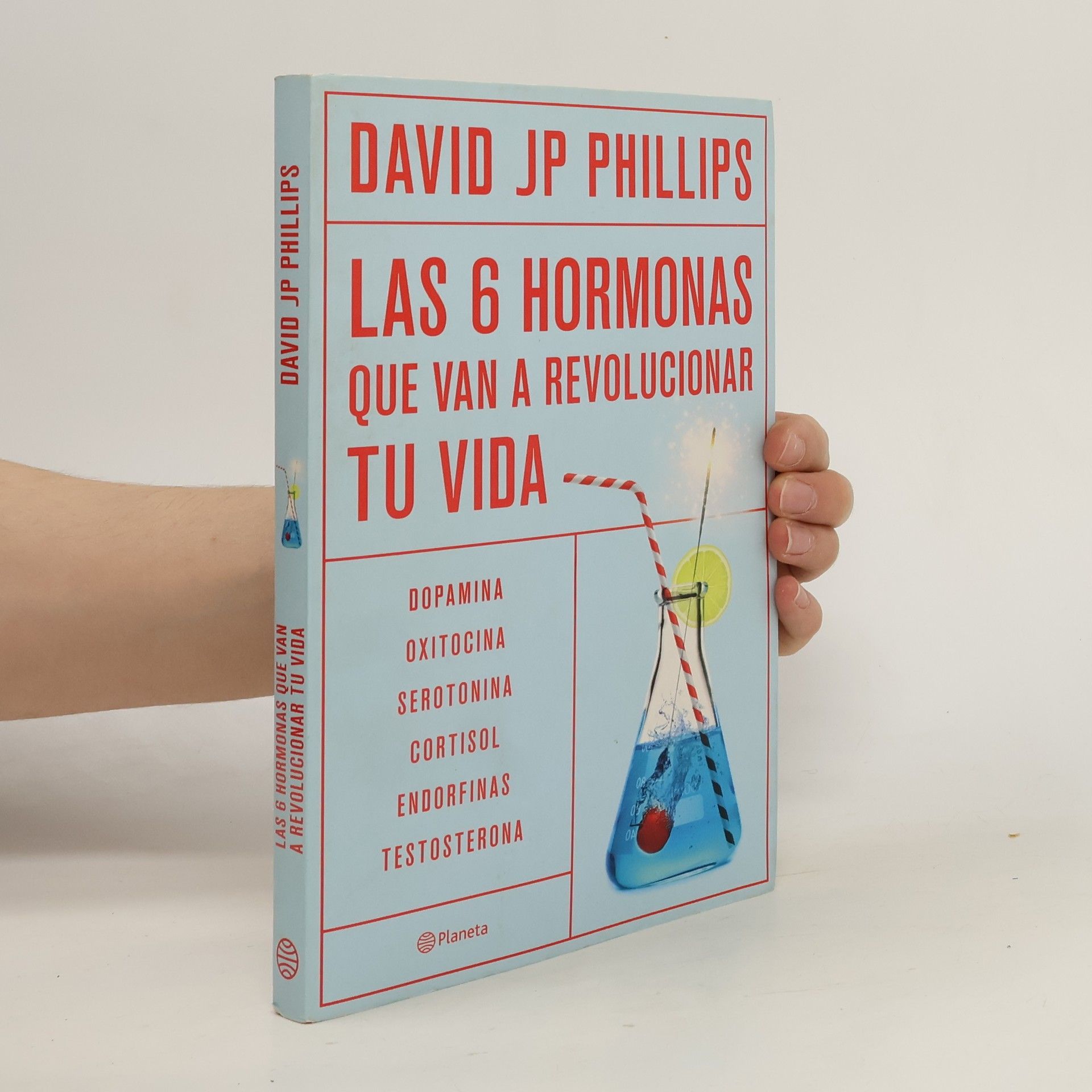 David J. P. Phillips Las seis hormonas que van a revolucionar tu vida