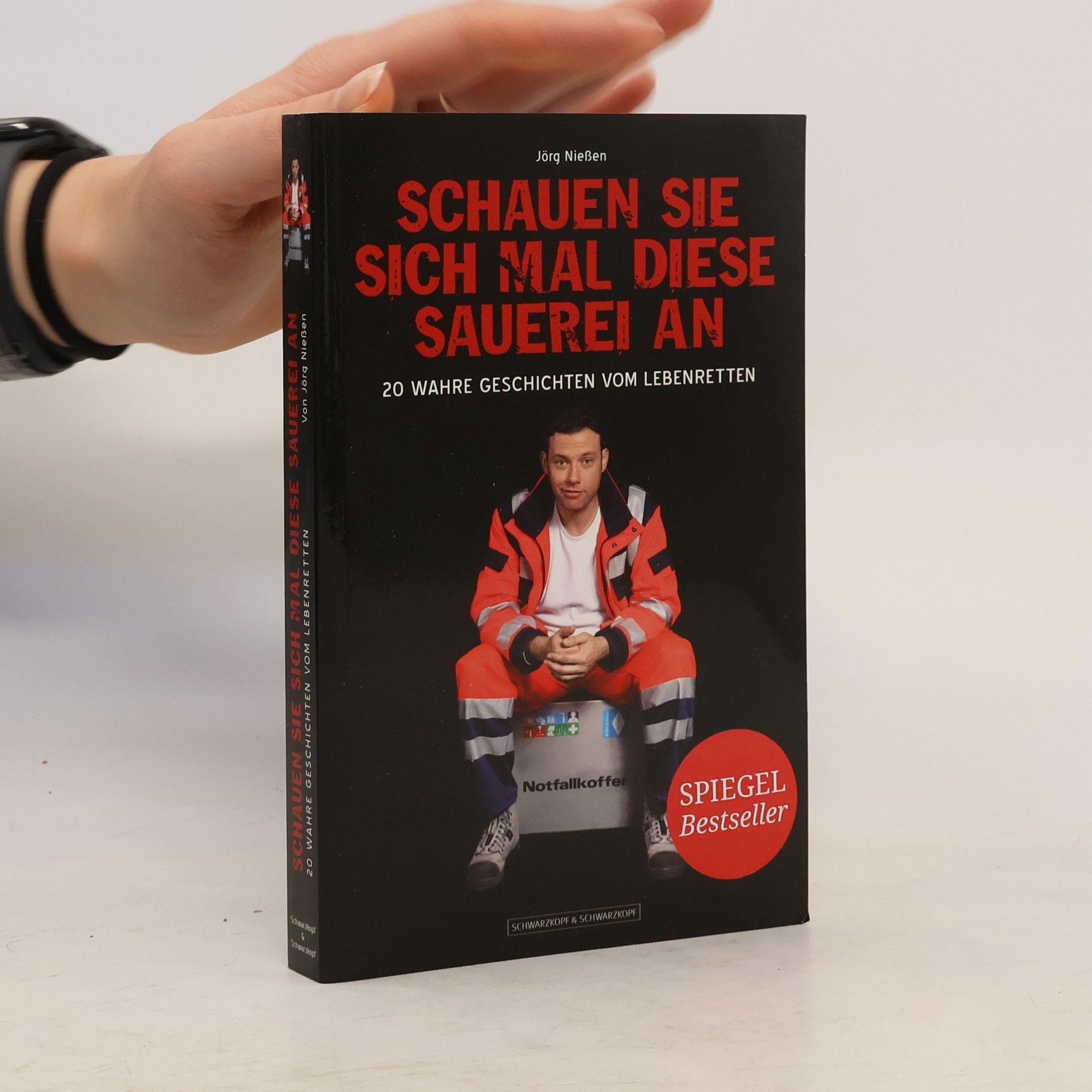 Jörg Nießen Schauen Sie sich mal diese Sauerei an. 20 wahre Geschichten vom Lebenretten