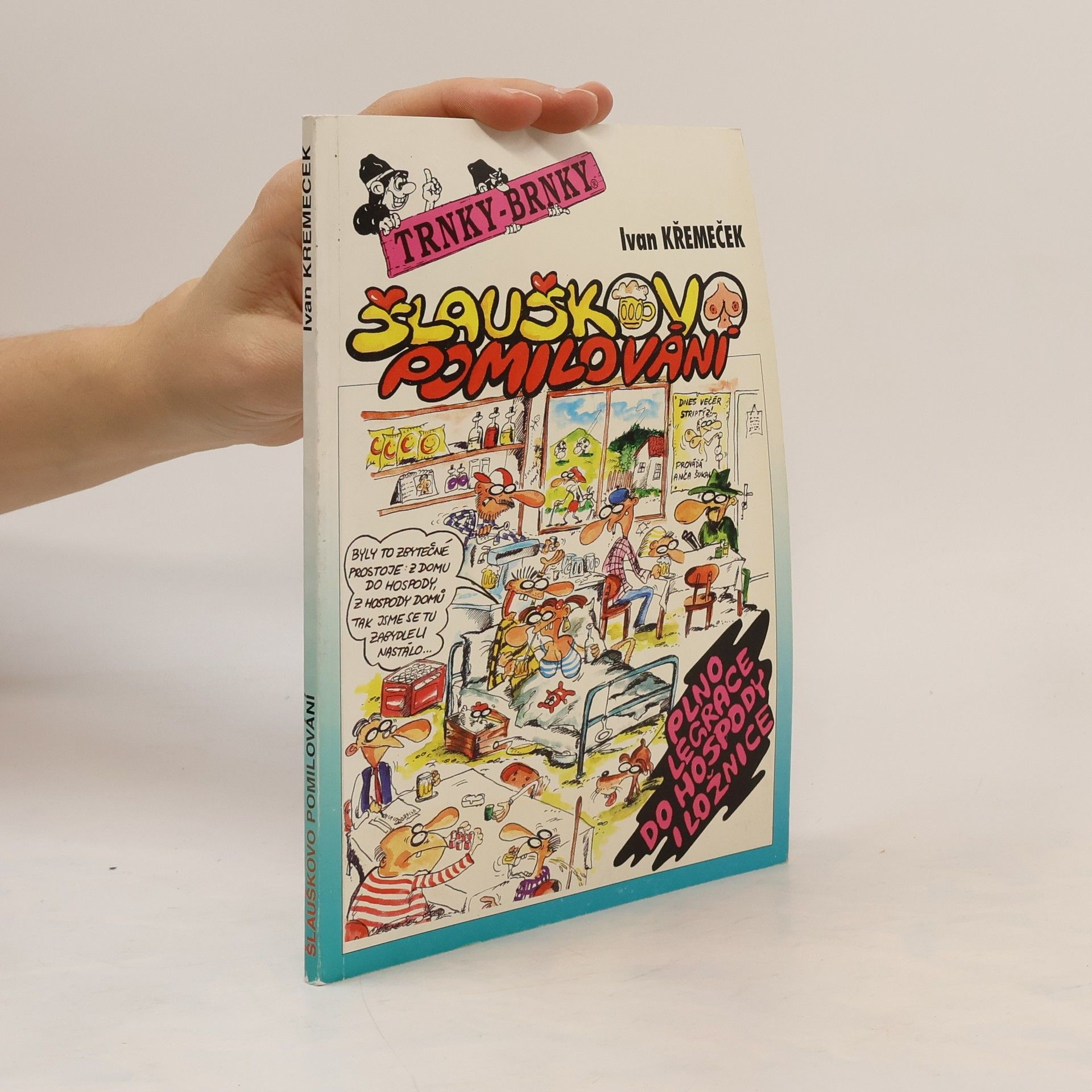 Ivan Křemeček Šlauškovo pomilování, aneb, Plno legrace do hospody i ložnice