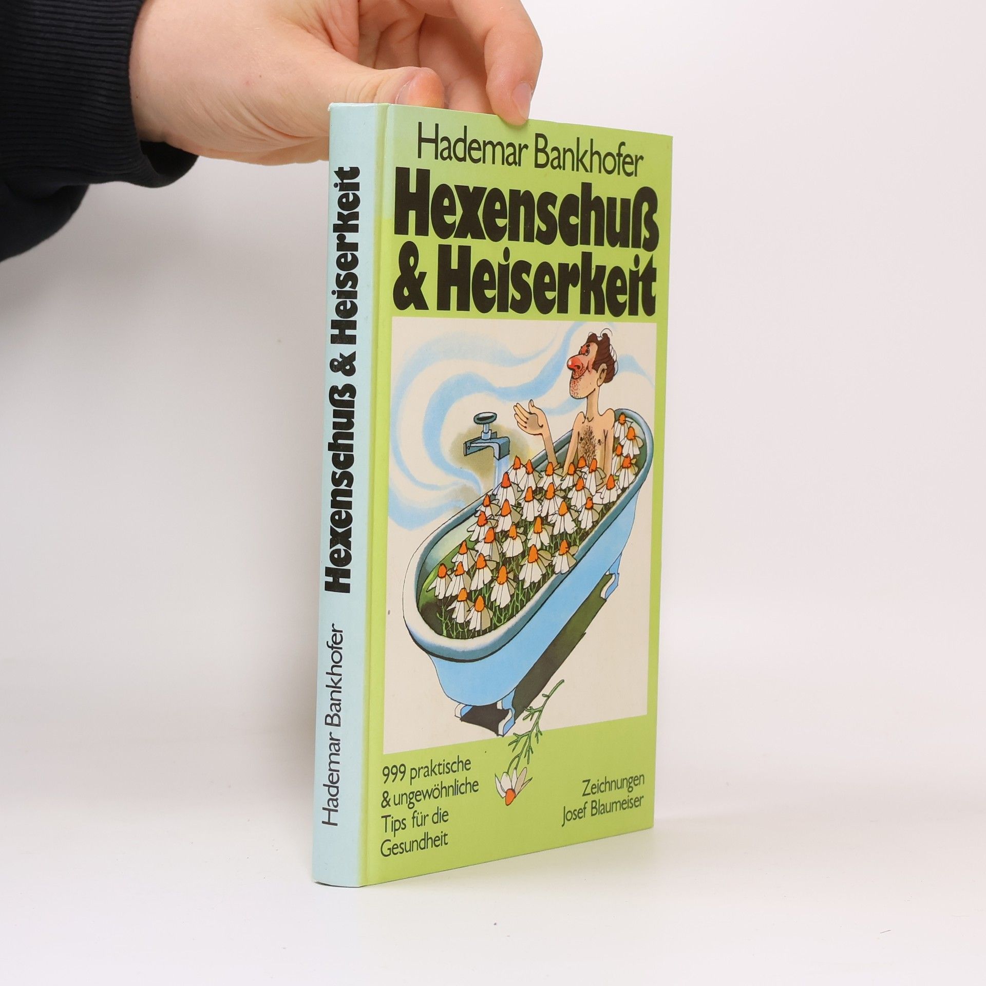 Hademar Bankhofer Hexenschuß & Heiserkeit