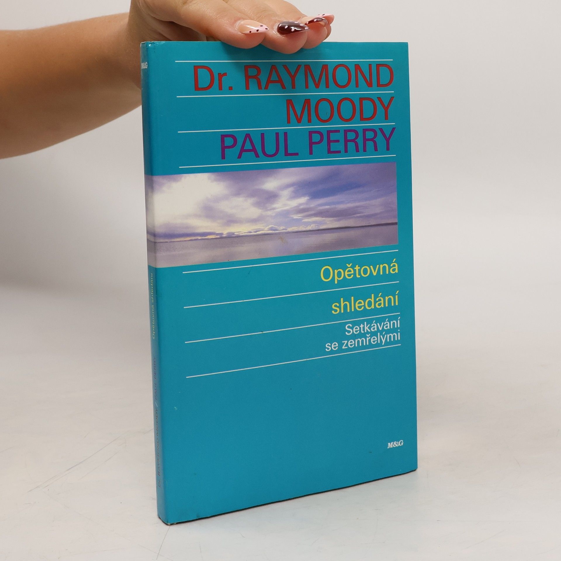 Raymond A. Moody Opětovná shledání : setkávání se zemřelými