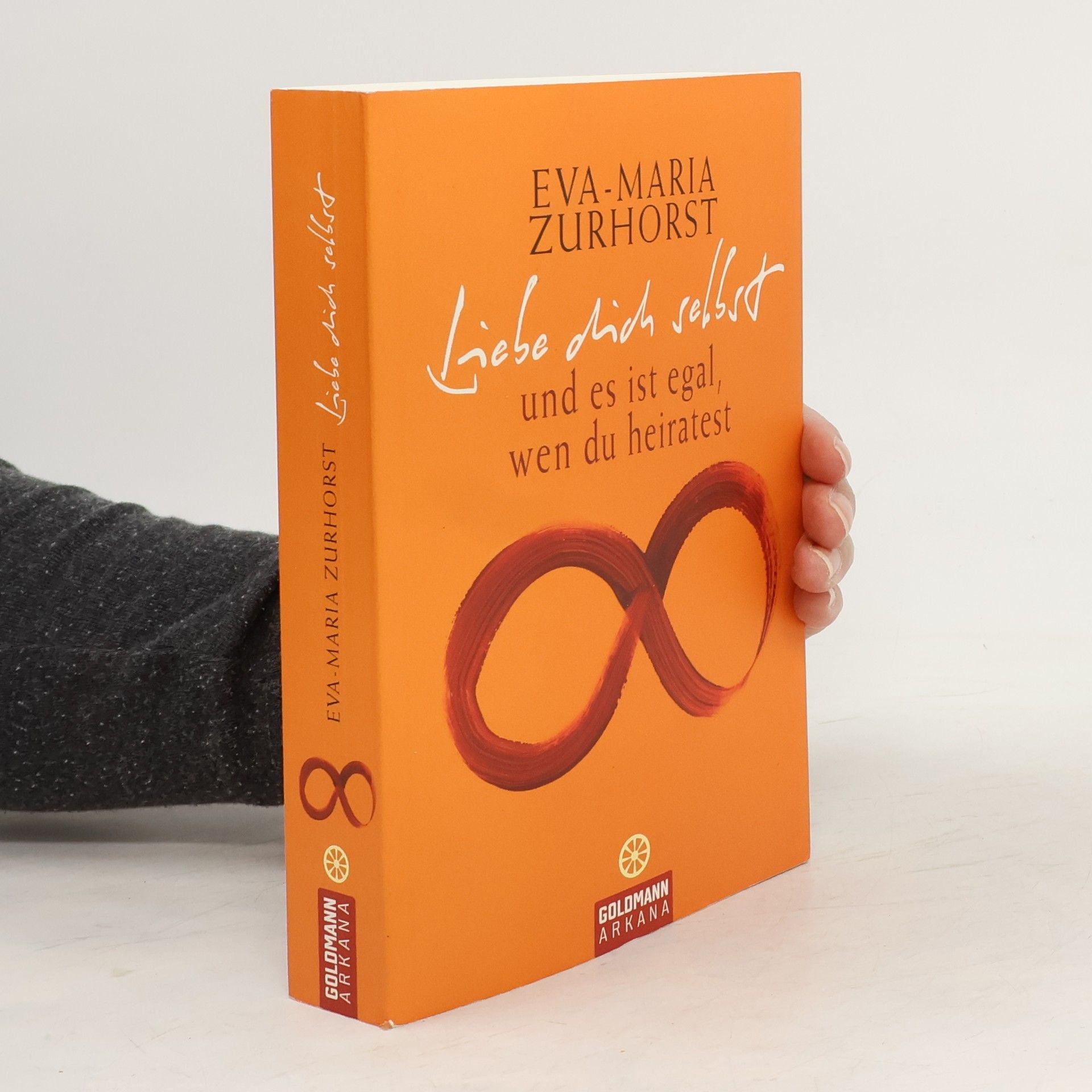 Eva-Maria Zurhorst Liebe dich selbst und es ist egal, wen du heiratest