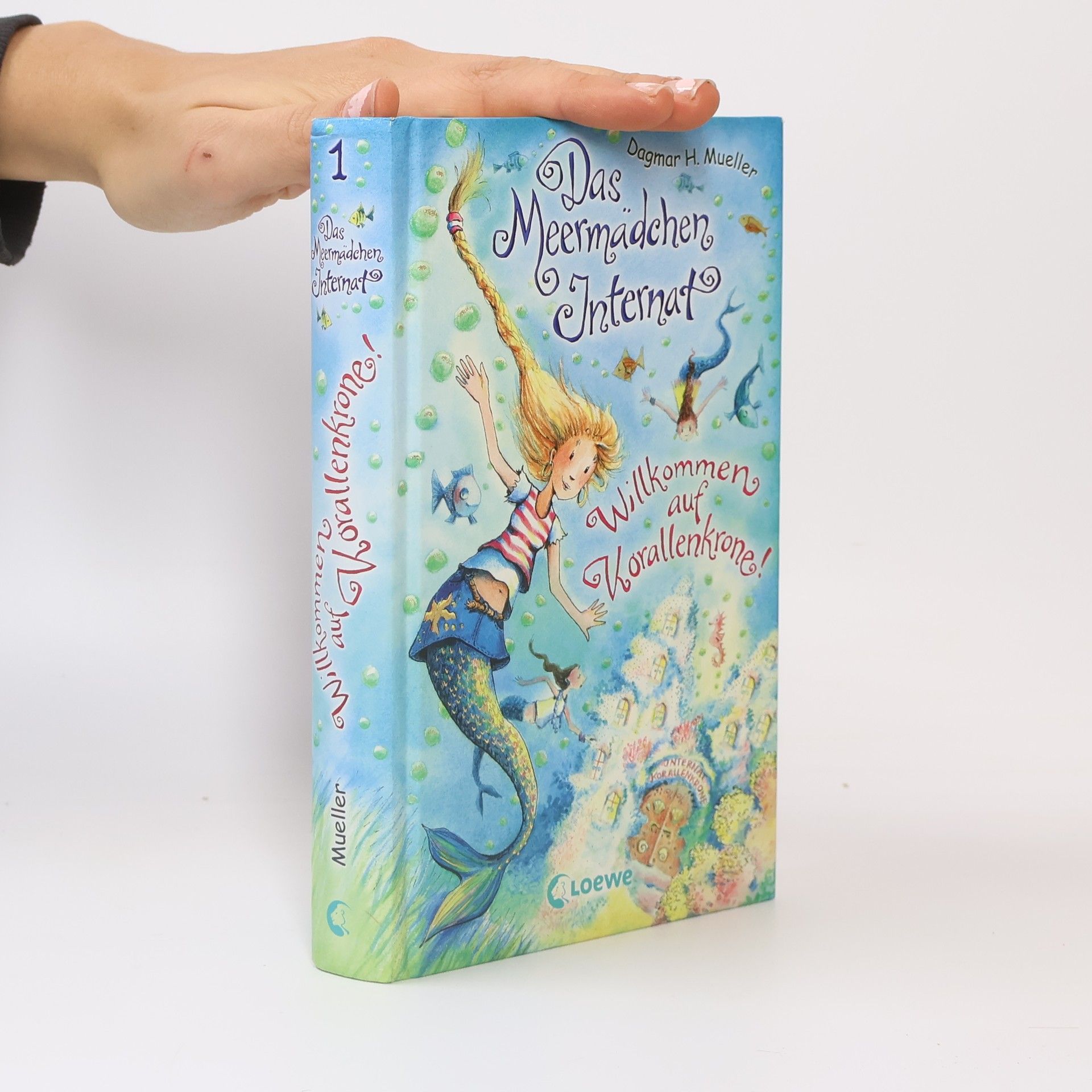 Dagmar H. Mueller Das Meermädchen Internat 1 - Willkommen auf Korallenkrone!