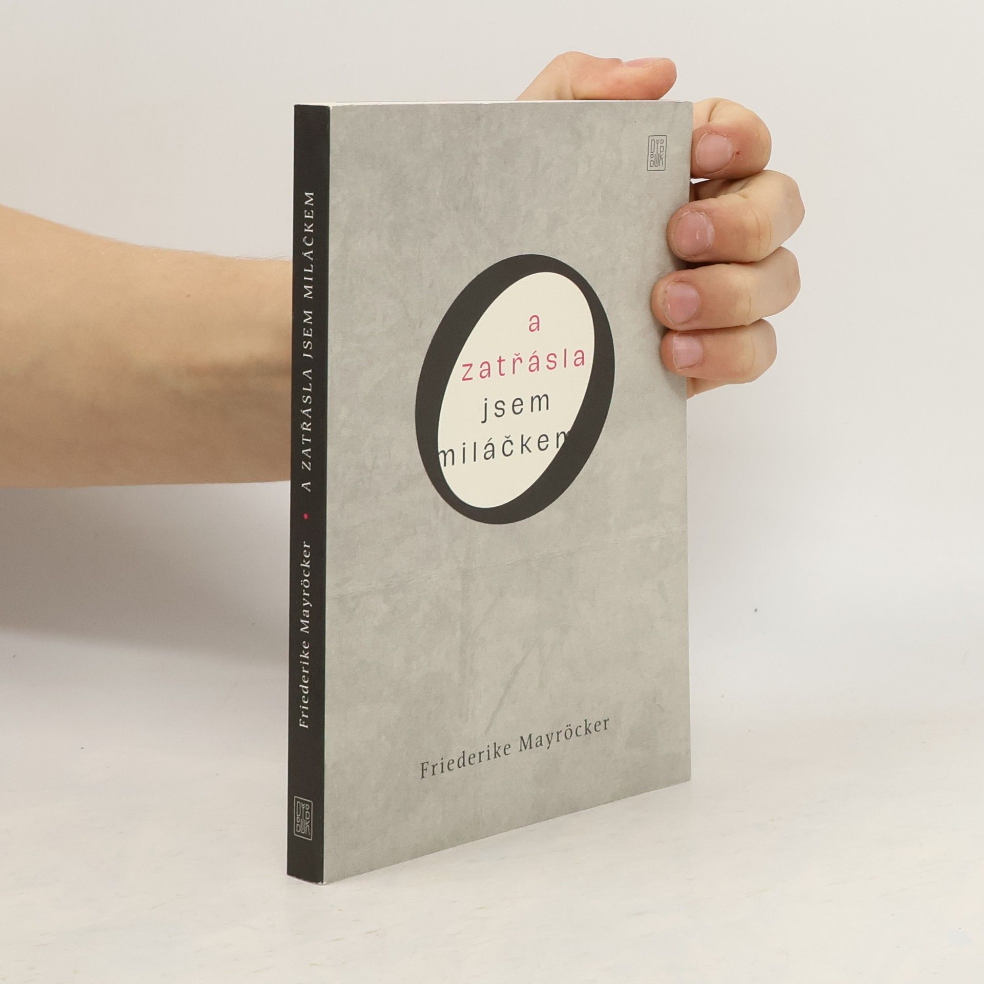 Friederike Mayröcker A zatřásla jsem miláčkem