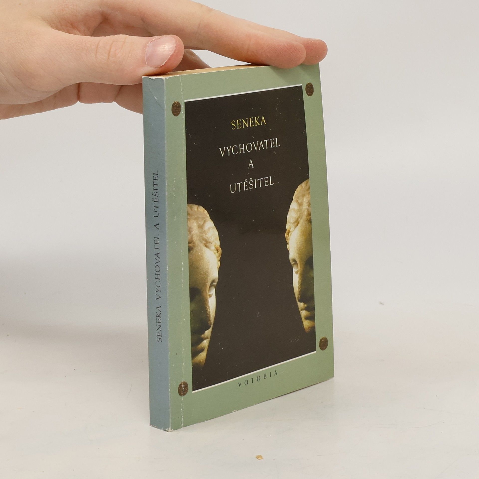 Lucius Annaeus Seneca Vychovatel a utěšitel