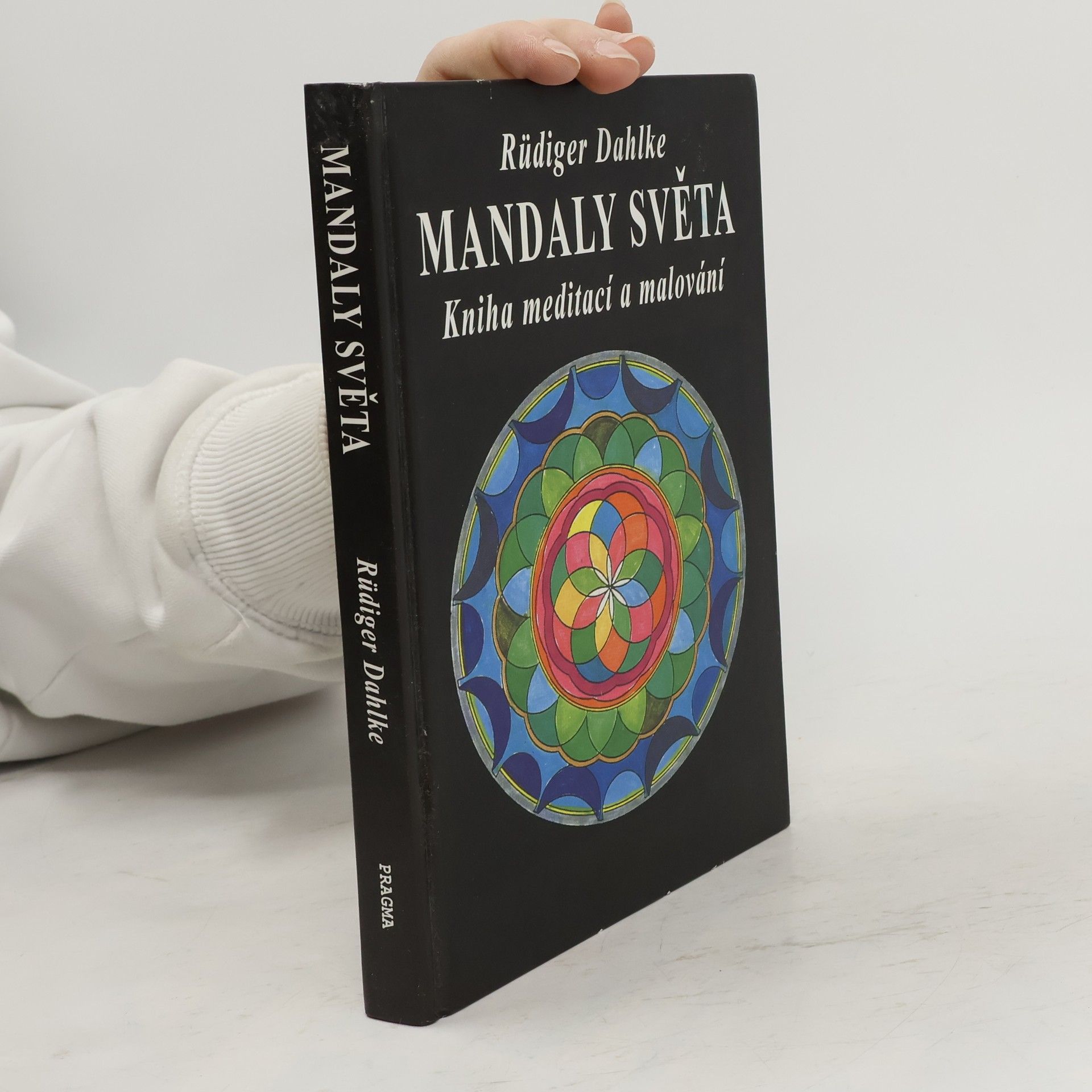 Ruediger Dahlke Mandaly světa: Kniha meditací a malování