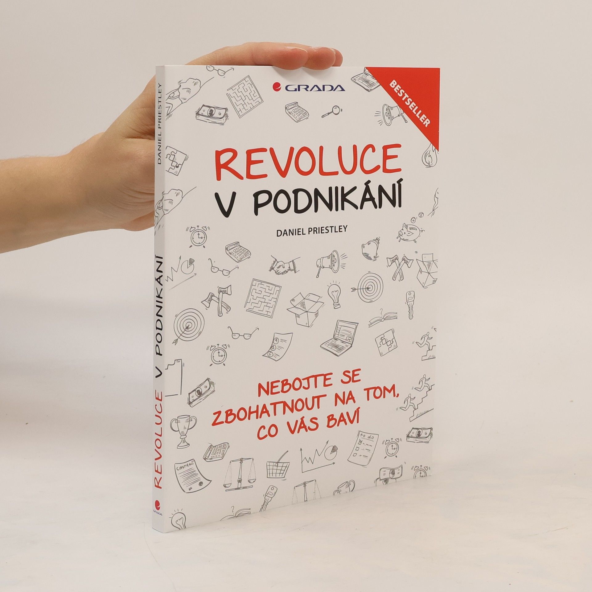Daniel Priestley Revoluce v podnikání. Nebojte se zbohatnout na tom, co vás baví