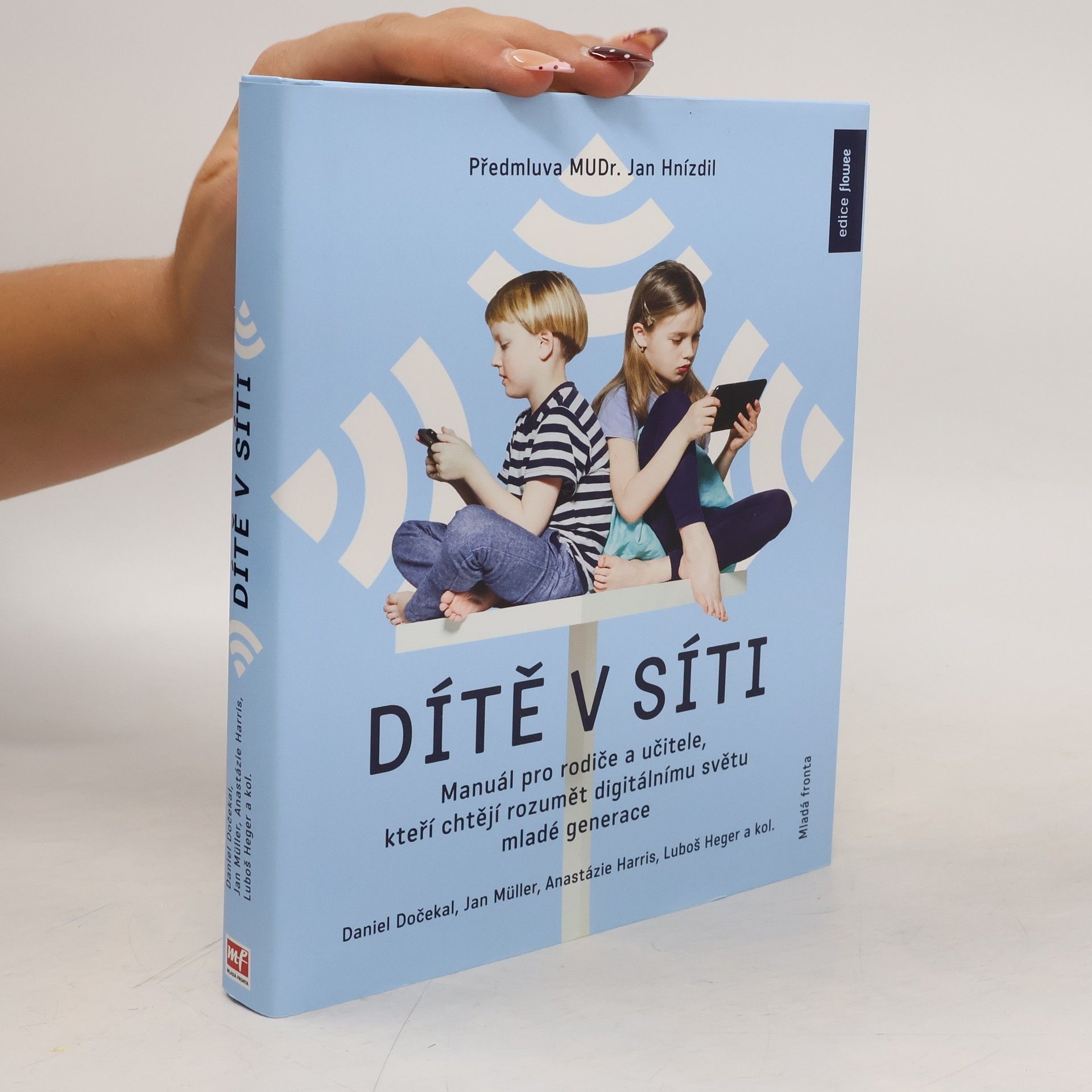 Dítě v síti : manuál pro rodiče a učitele, kteří chtějí rozumět digitálnímu světu mladé generace