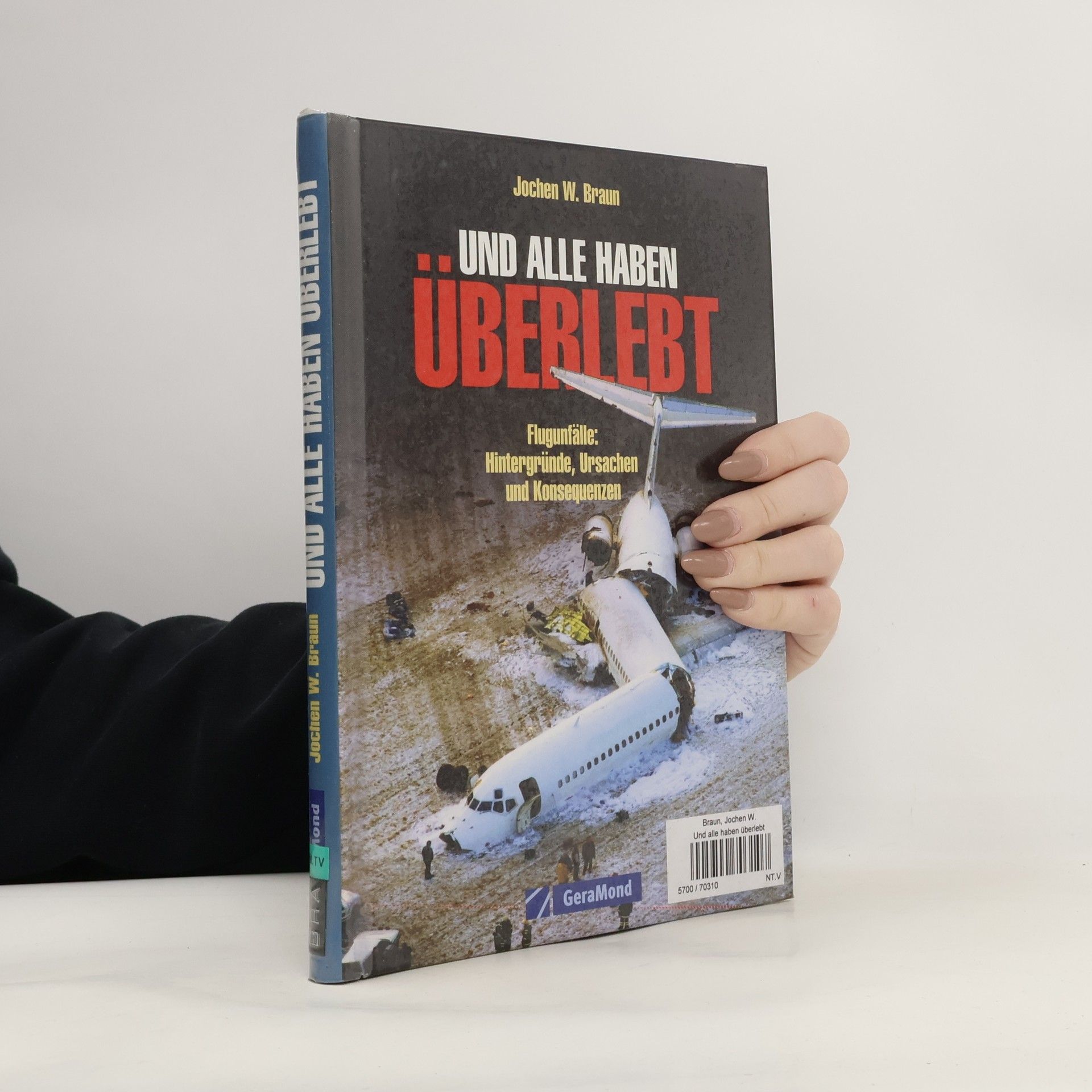 Jochen W. Braun Und alle haben überlebt