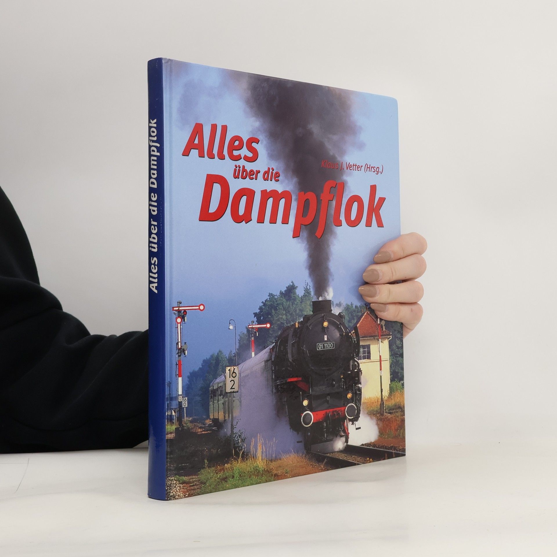 Klaus J. Vetter Alles über die Dampflok