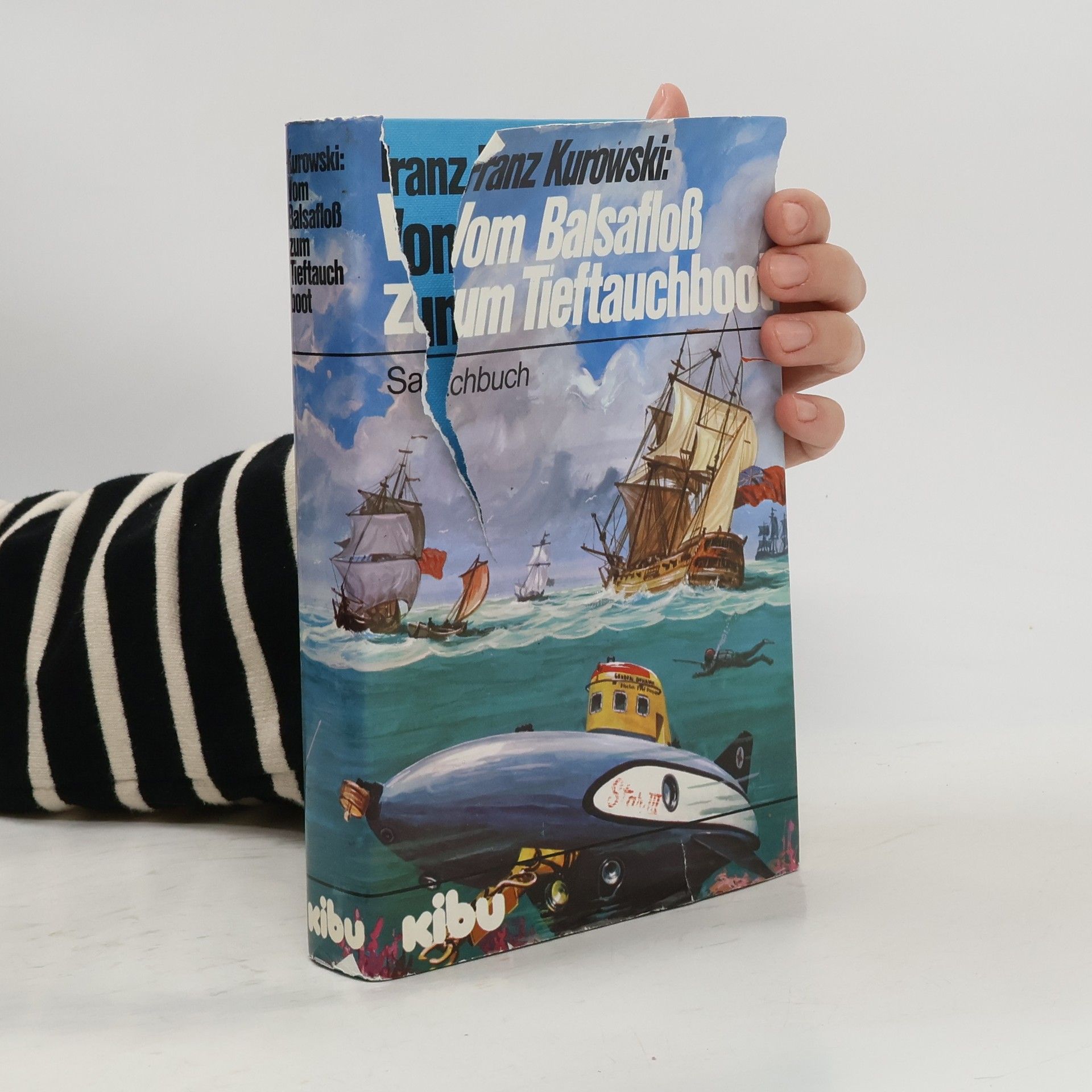 Franz Kurowski Vom Balsafloss zum Tieftauchboot