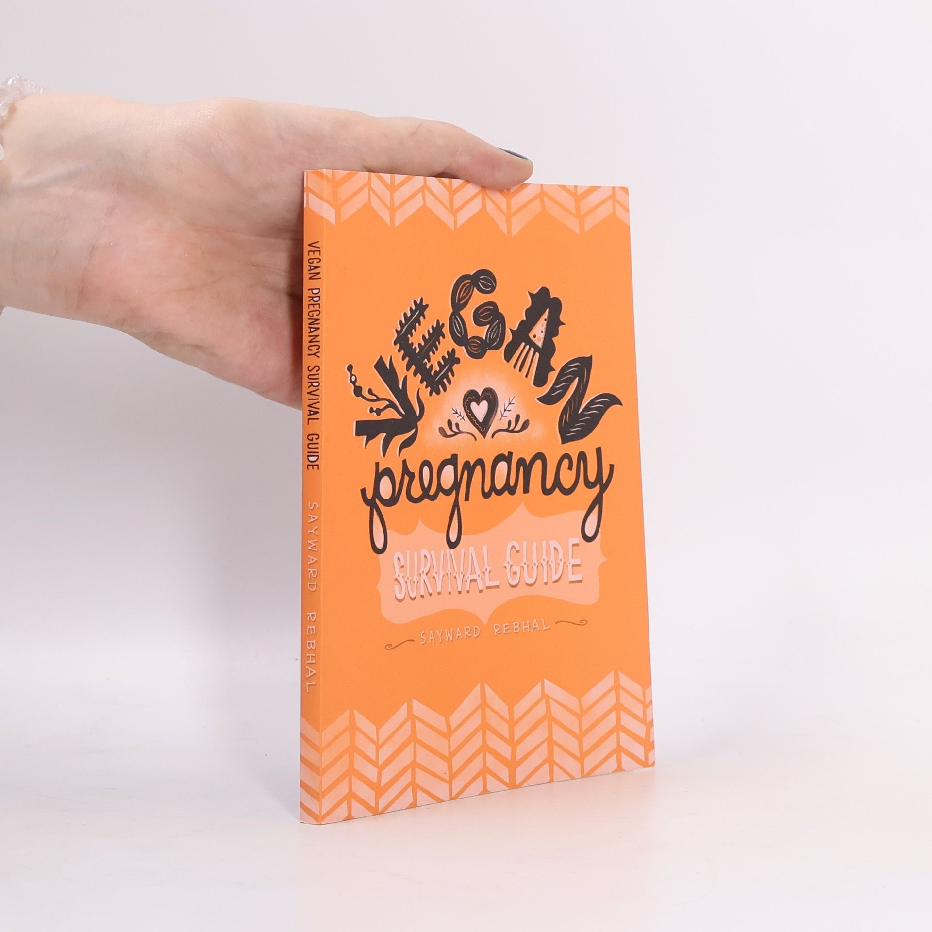 Sayward Rebhal Vegan Pregnancy Survival Guide