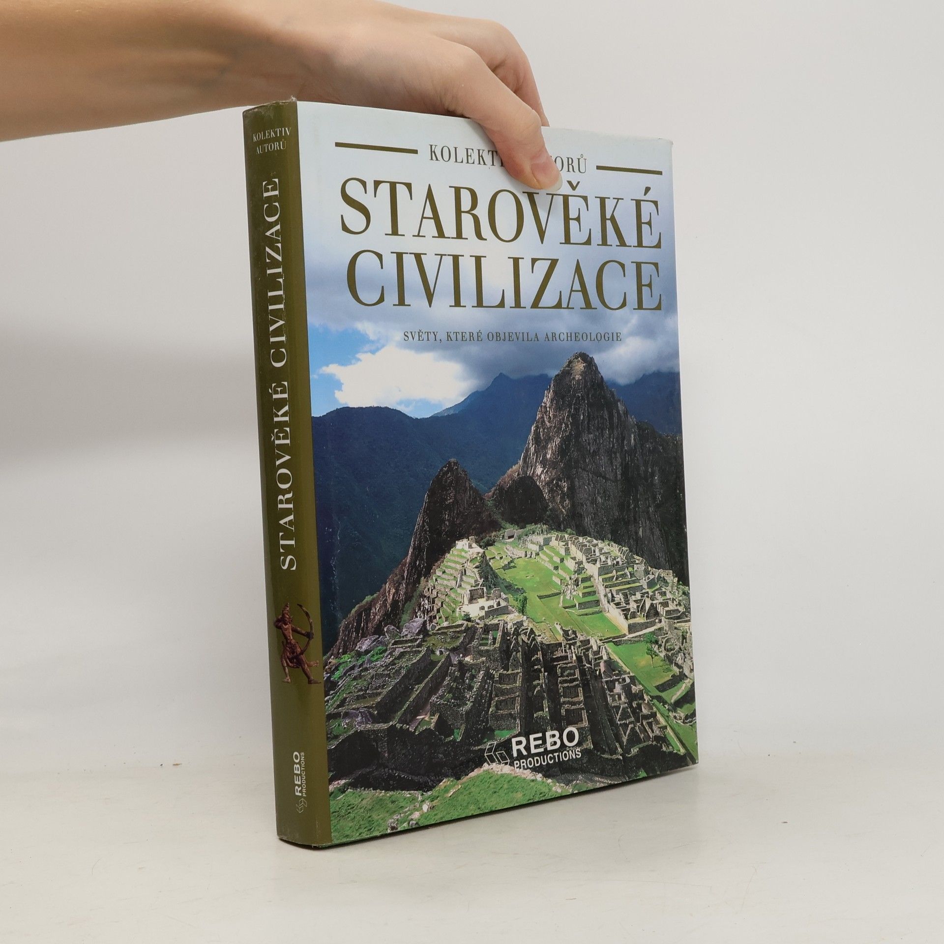 Starověké civilizace. Světy, které objevila archeologie