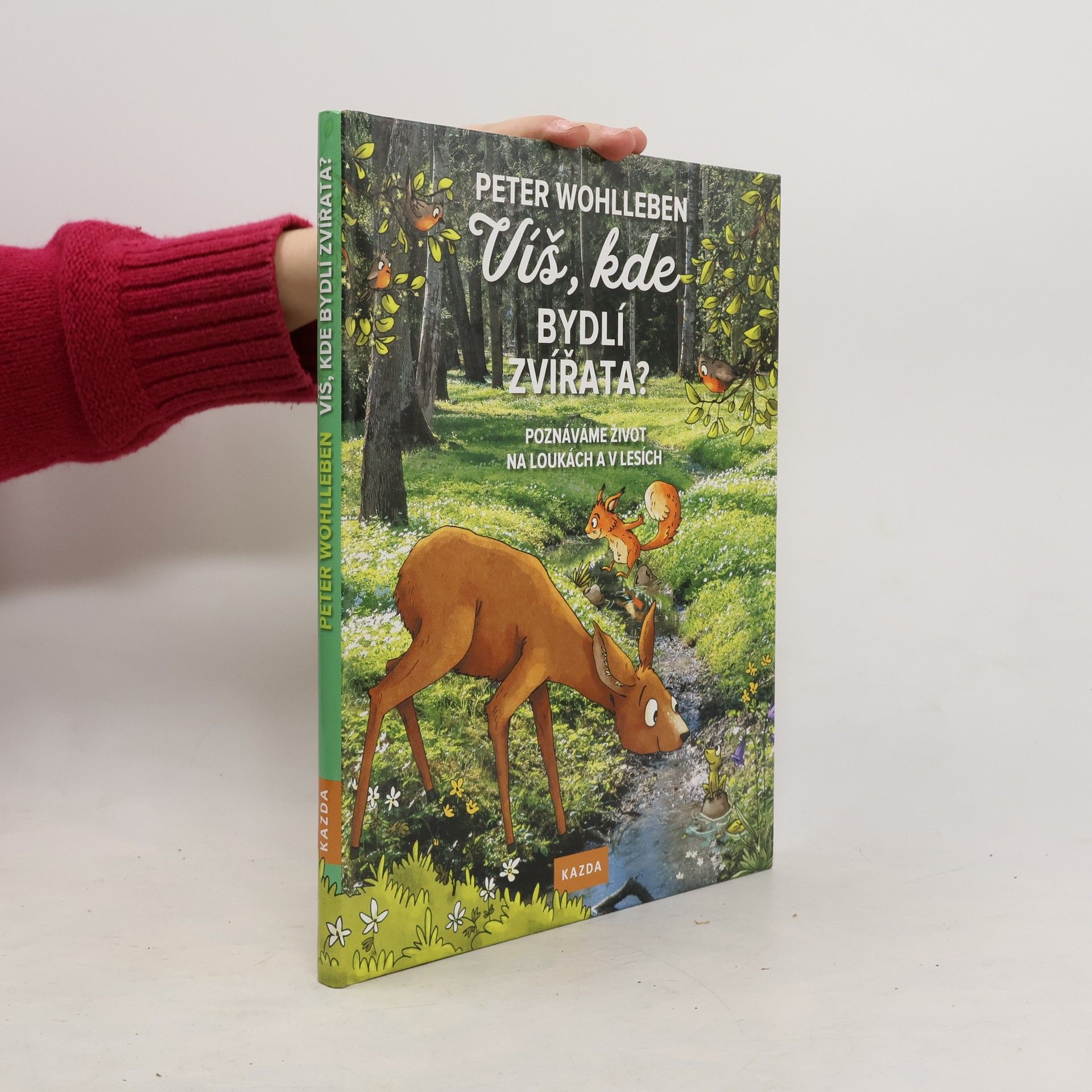 Peter Wohlleben Víš, kde bydlí zvířata? - Poznáváme život na loukách a v lesích