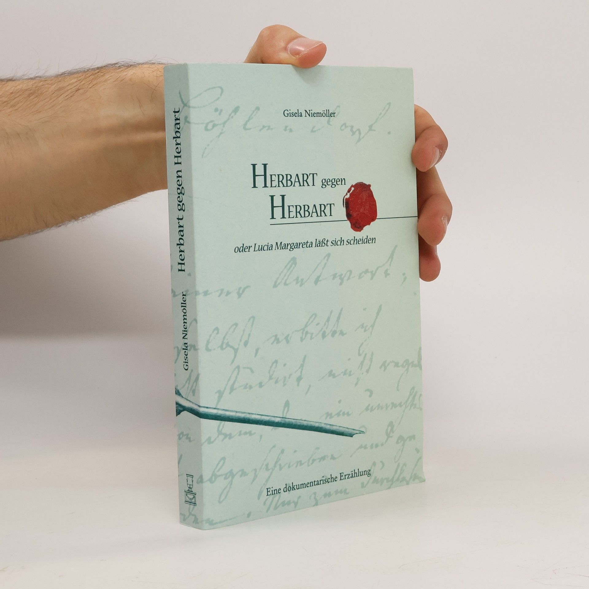Gisela Niemöller Herbart gegen Herbart oder Lucia Margareta läßt sich scheiden