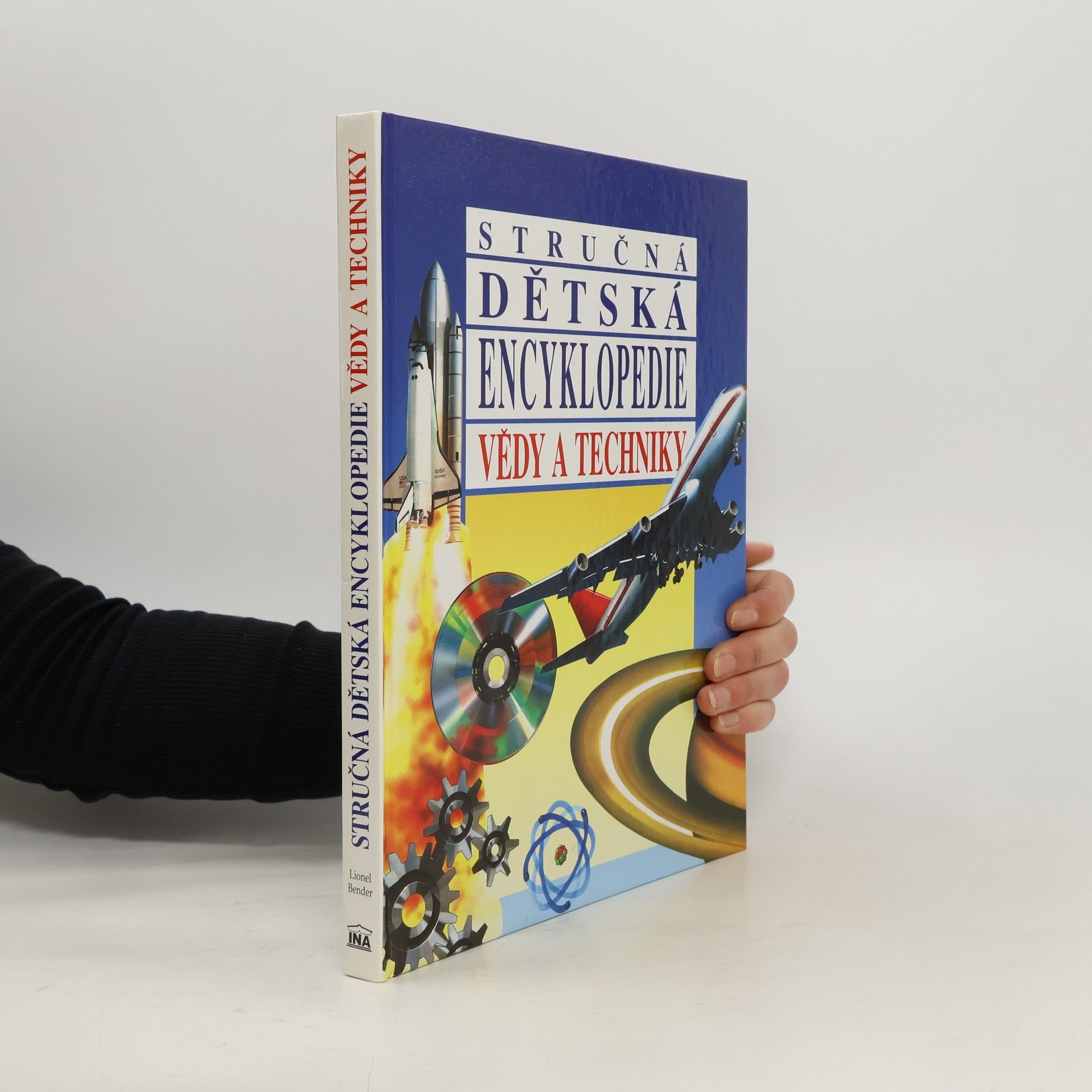 Lionel Bender Stručná dětská encyklopedie vědy a techniky