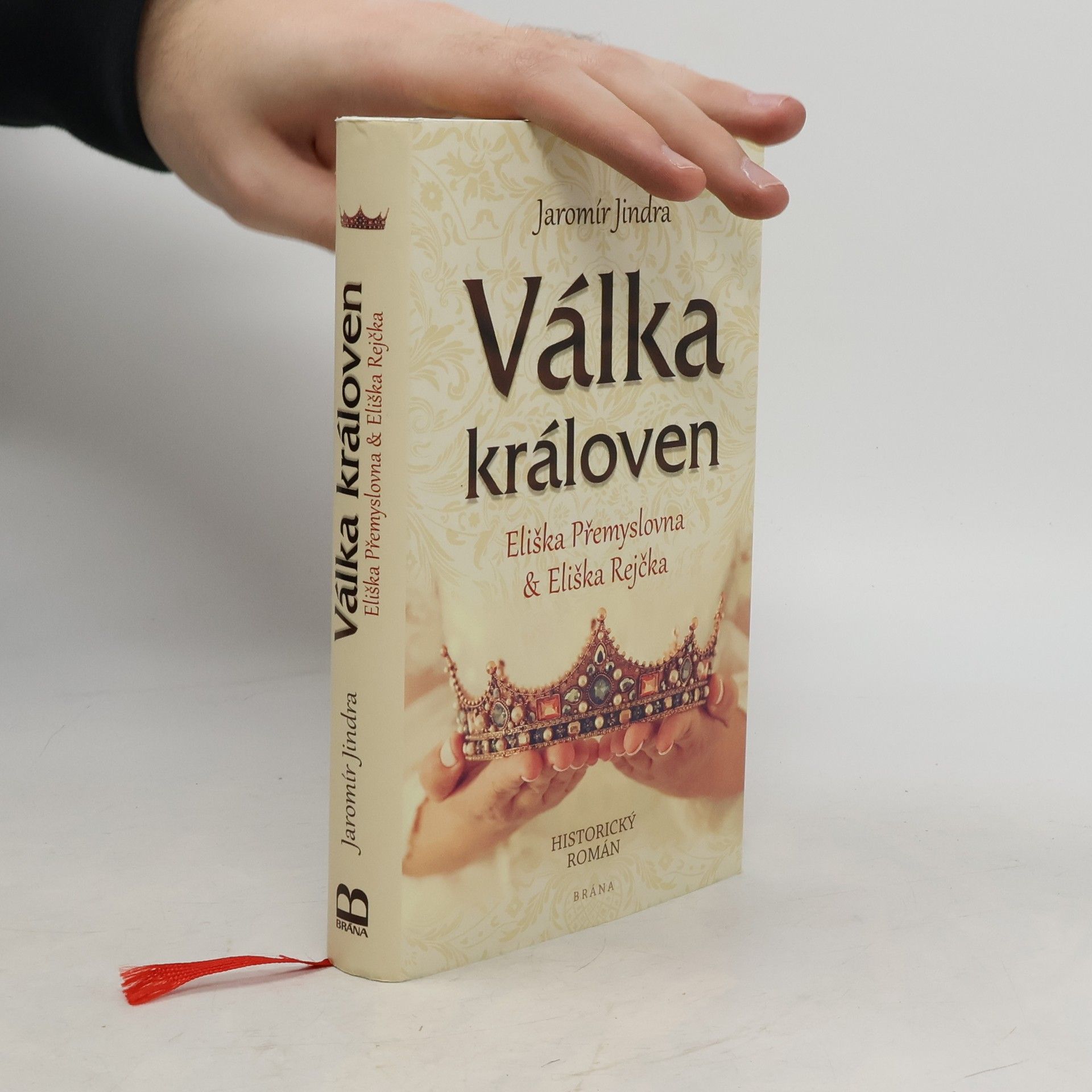 Jaromír Jindra Válka královen. Eliška Přemyslovna & Eliška Rejčka