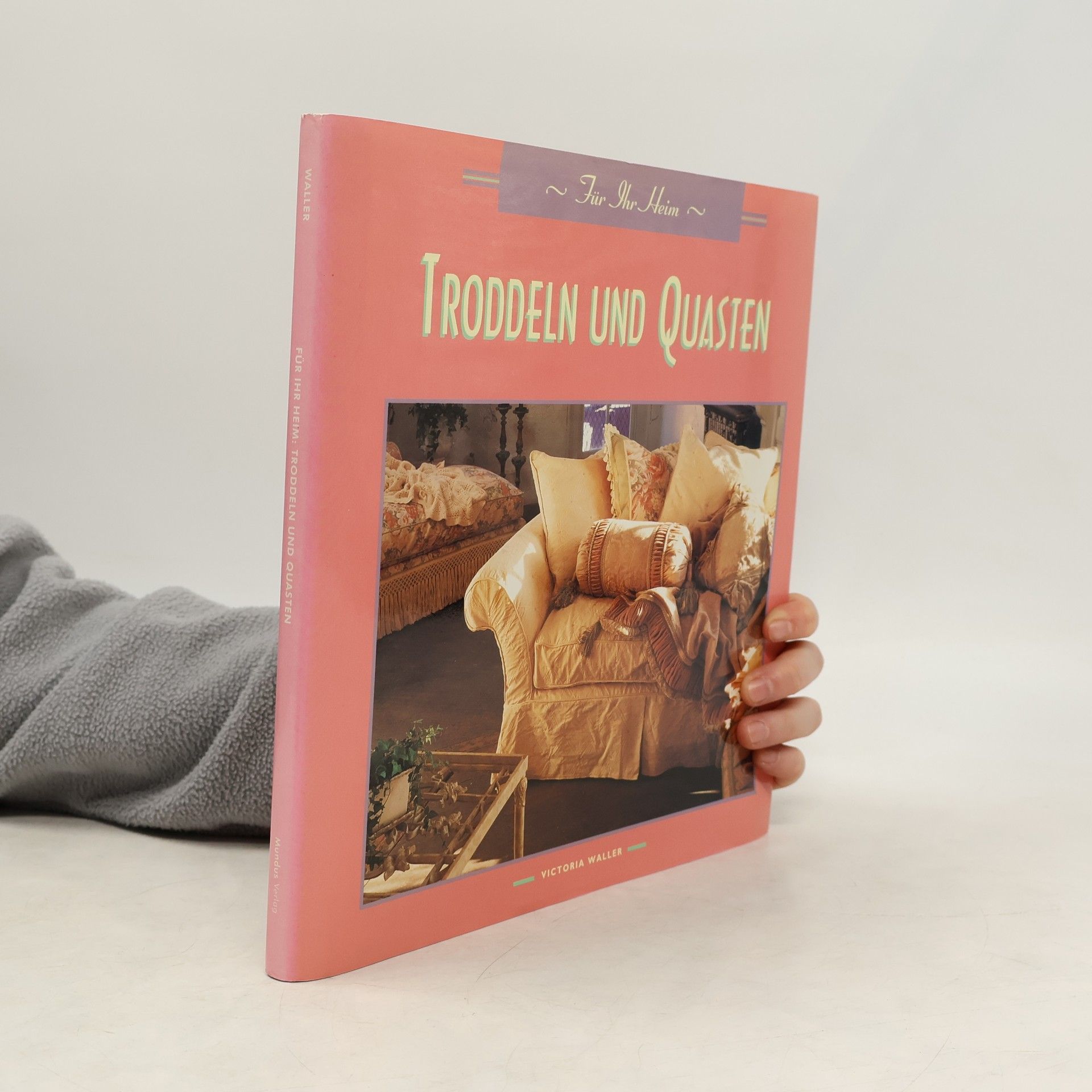 Victoria Waller Für Ihr Hein. Troddeln und Quasten