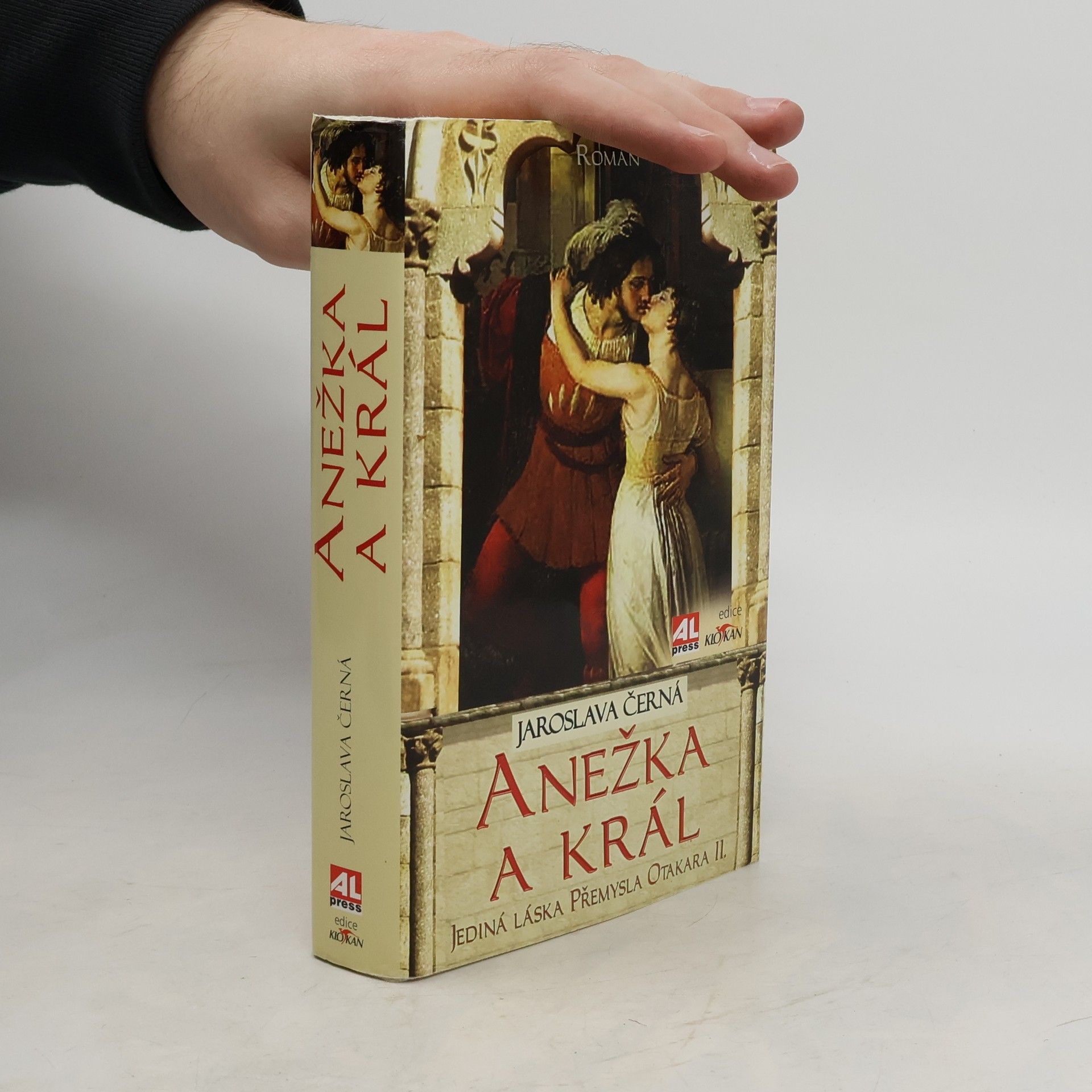 Jaroslava Černá Anežka a král: Jediná láska Přemysla Otakara II.