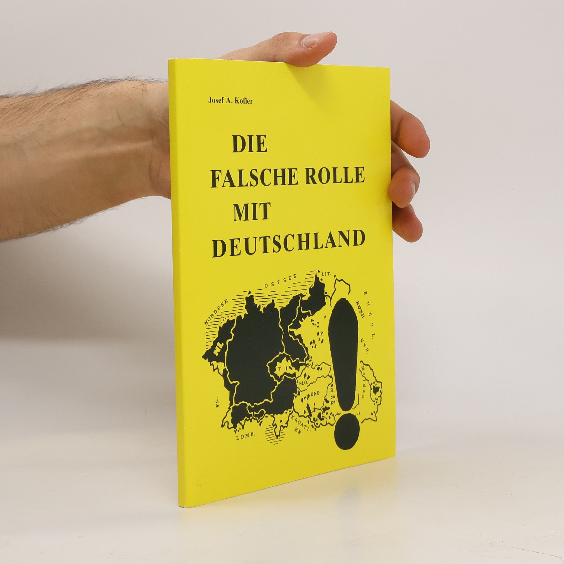 Josef A. Kofler Die falsche Rolle mit Deutschland