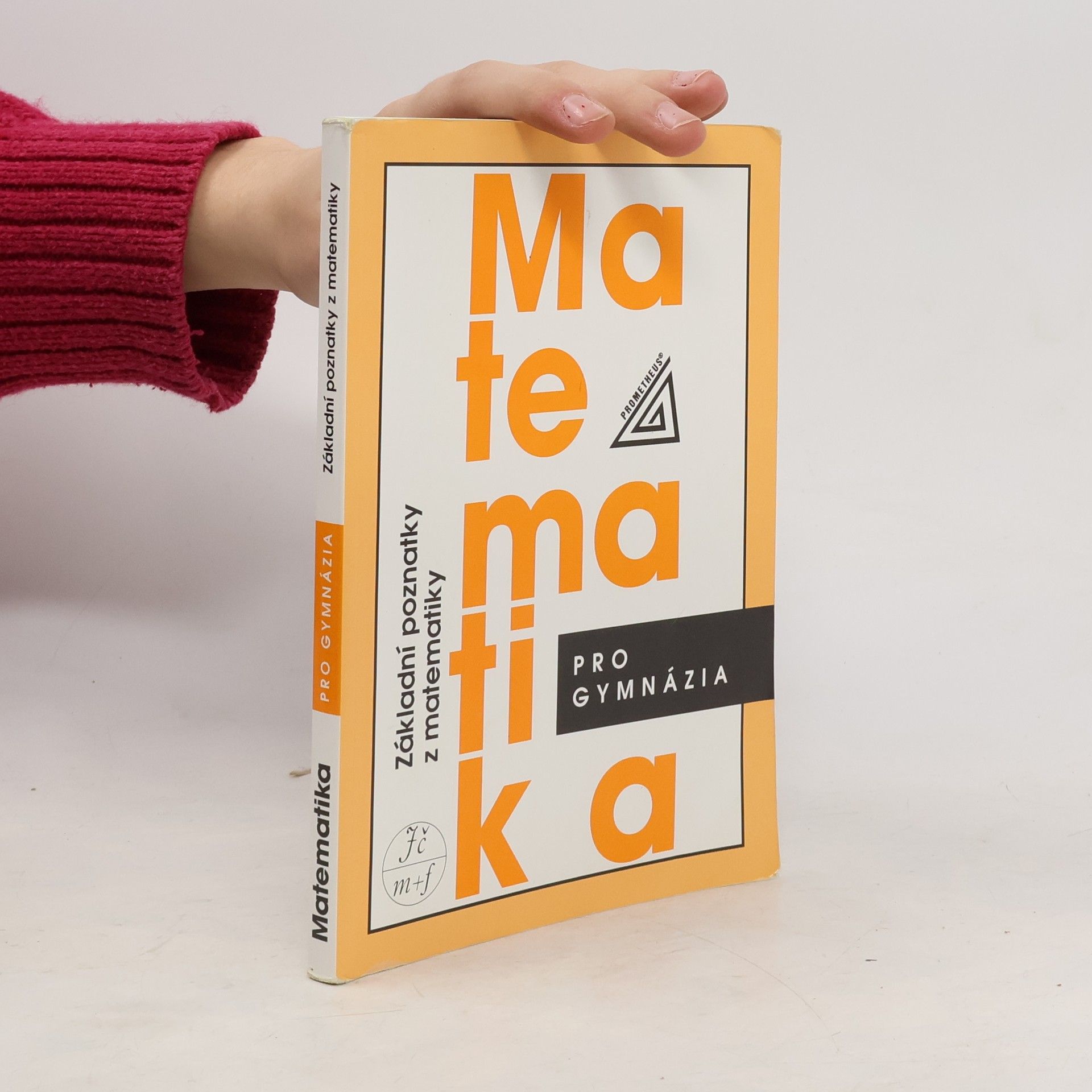 Matematika pro gymnázia : základní poznatky z matematiky