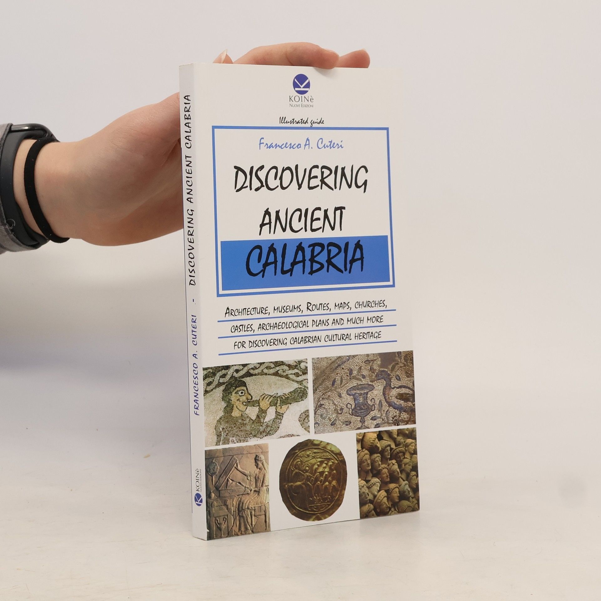 Francesco A. Cuteri Discoverind Ancient Calabria