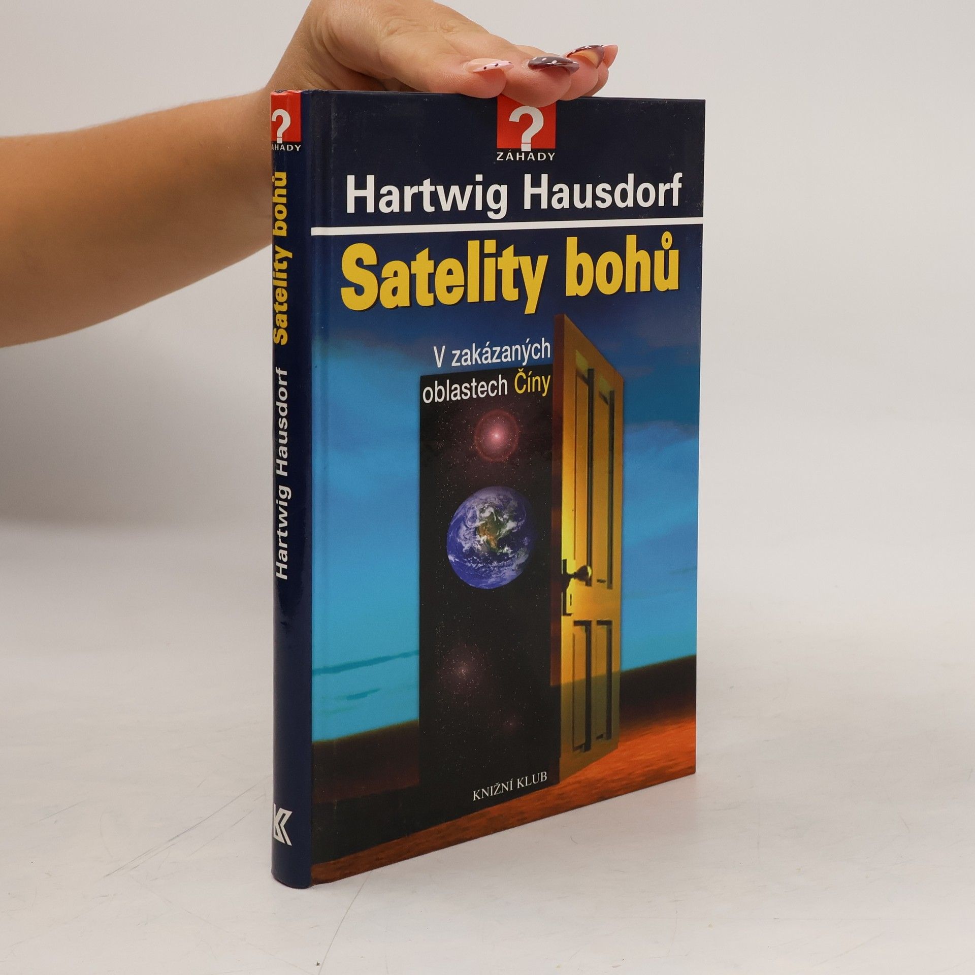 Hartwig Hausdorf Satelity bohů: v zakázaných oblastech Číny