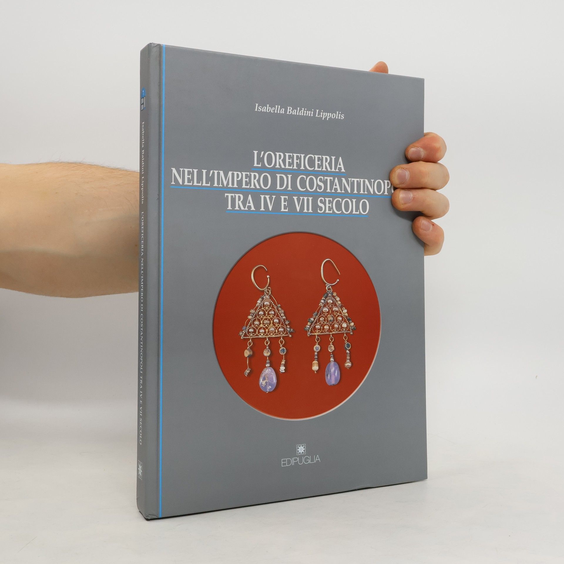 Isabella Baldini Lippolis L'oreficeria nell'impero di Costantinopoli