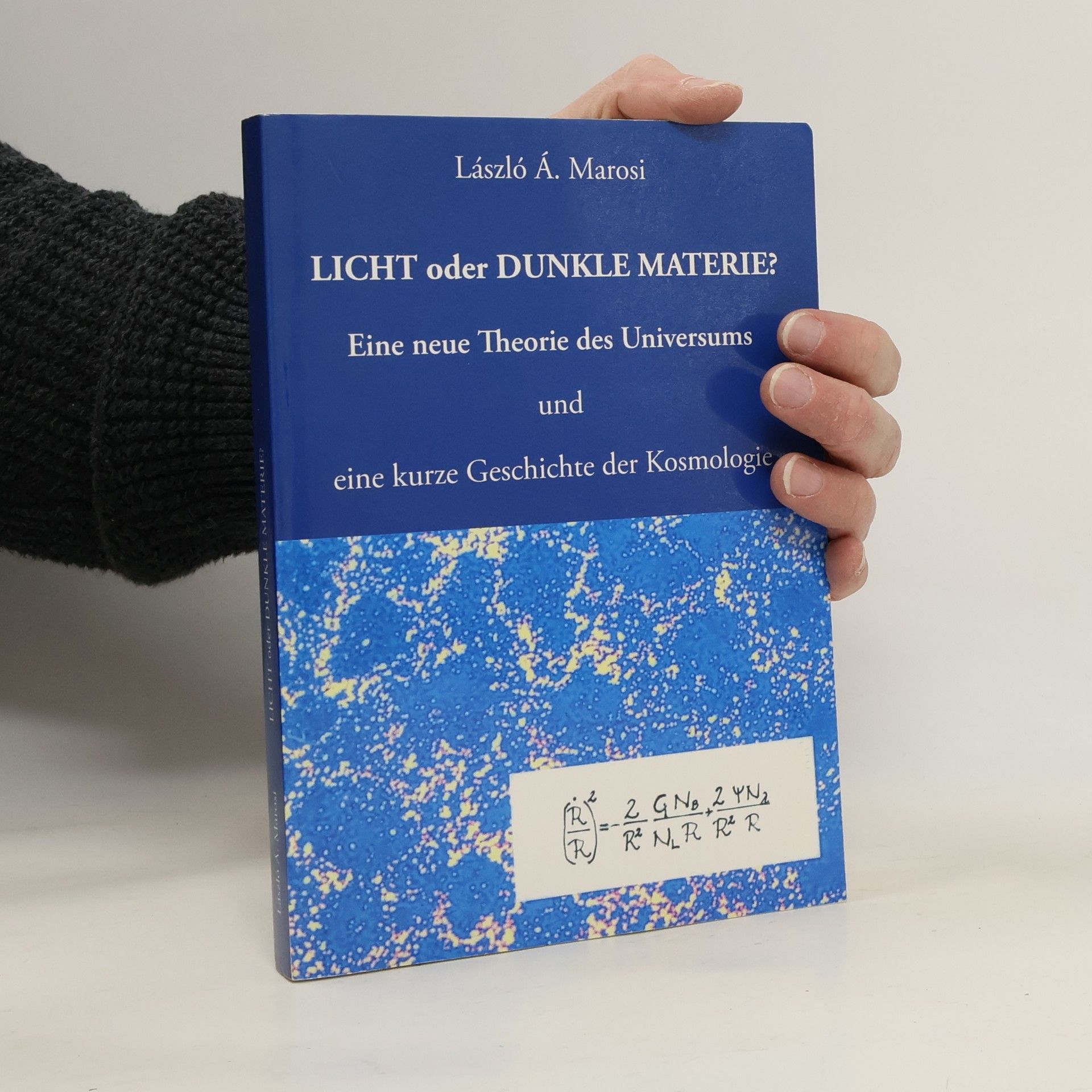 Laszlo A. Marosi Licht oder dunkle Materie?