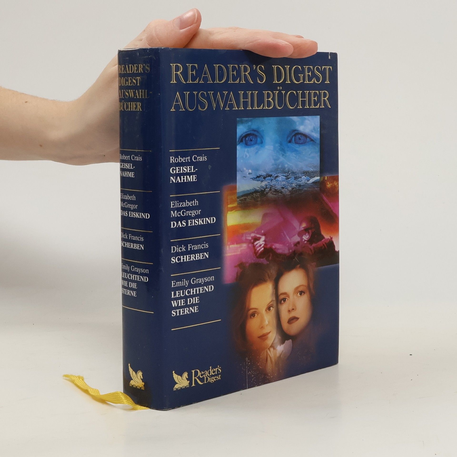 Kolektív autorov Reader's digest Auswahlbücher. Geiselnahme. Das Eiskind. Scherben. Leuchtend wie die Sterne