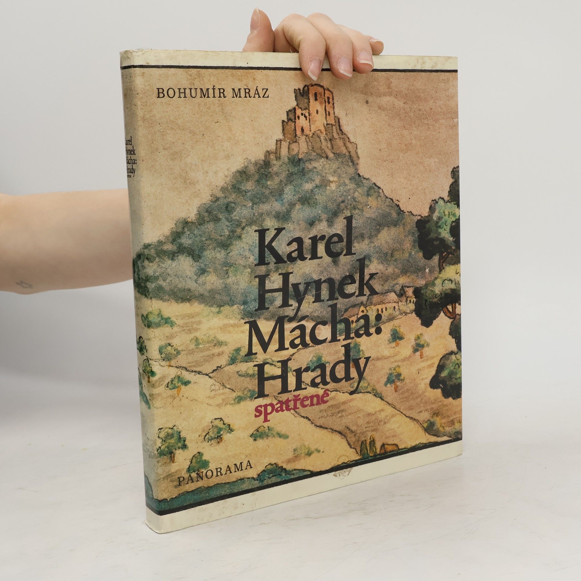 Bohumír Mráz Karel Hynek Mácha. Hrady spatřené