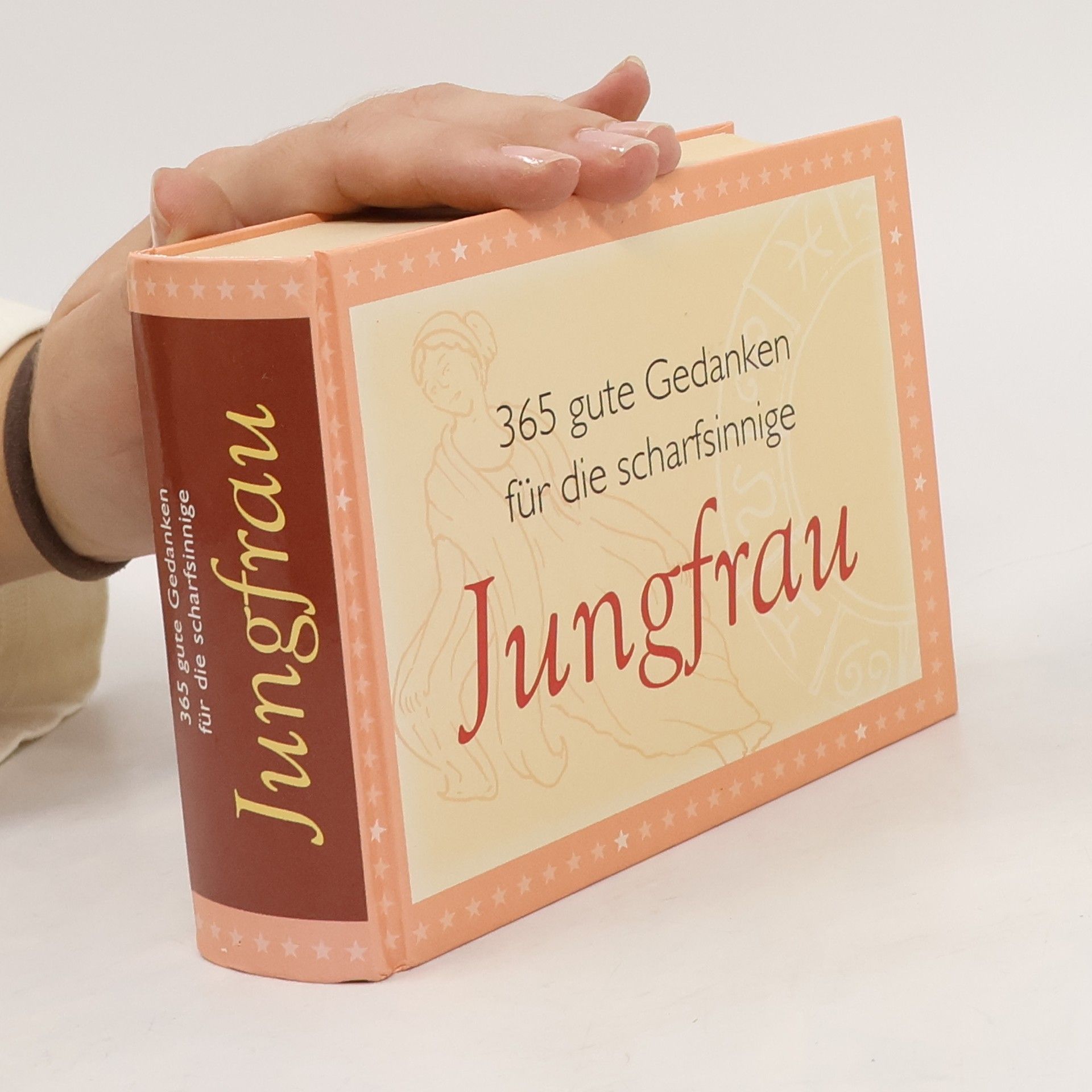 Various authors 365 gute Gedanken für die Scharfsinnige Jungfrau