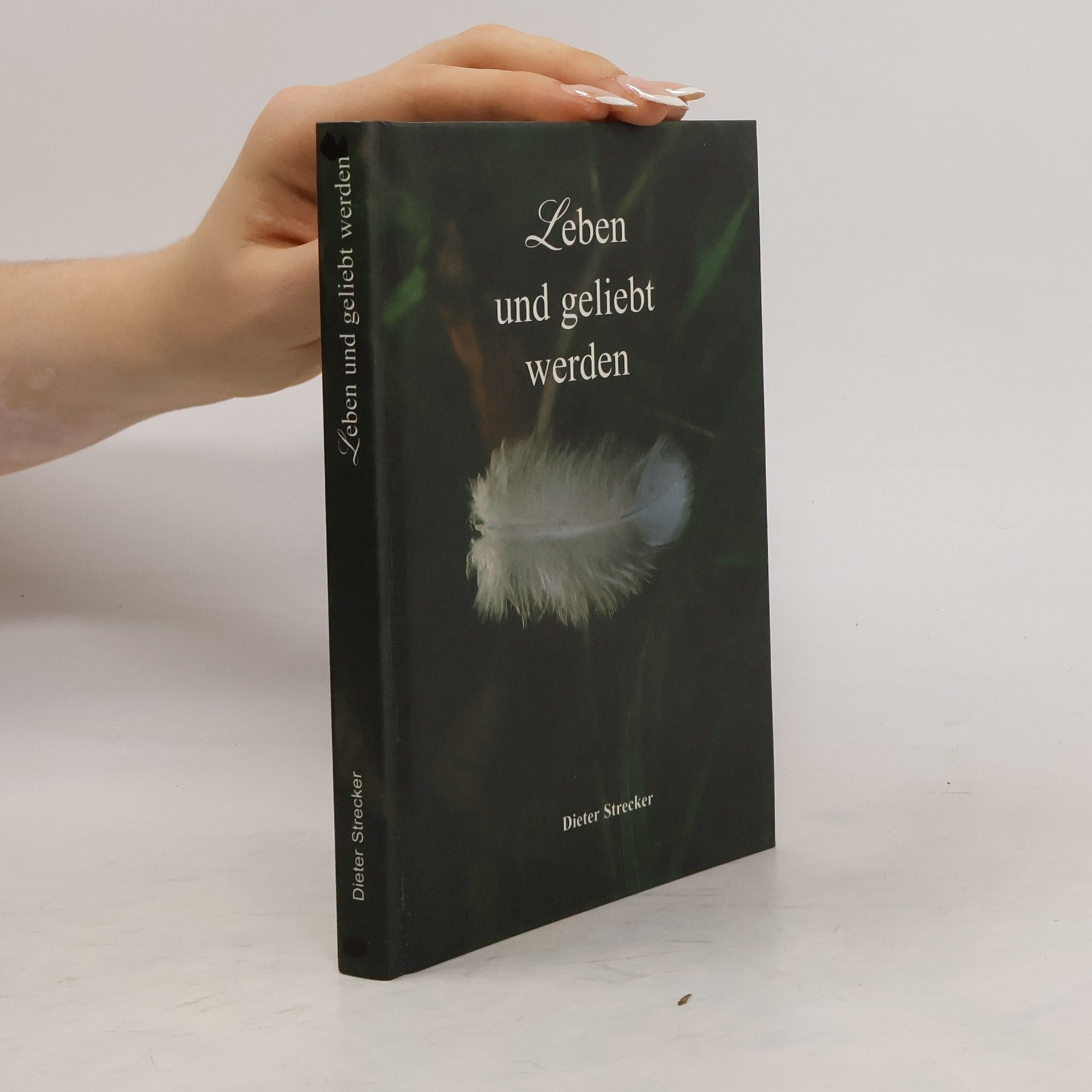 Dieter Strecker Leben und geliebt werden