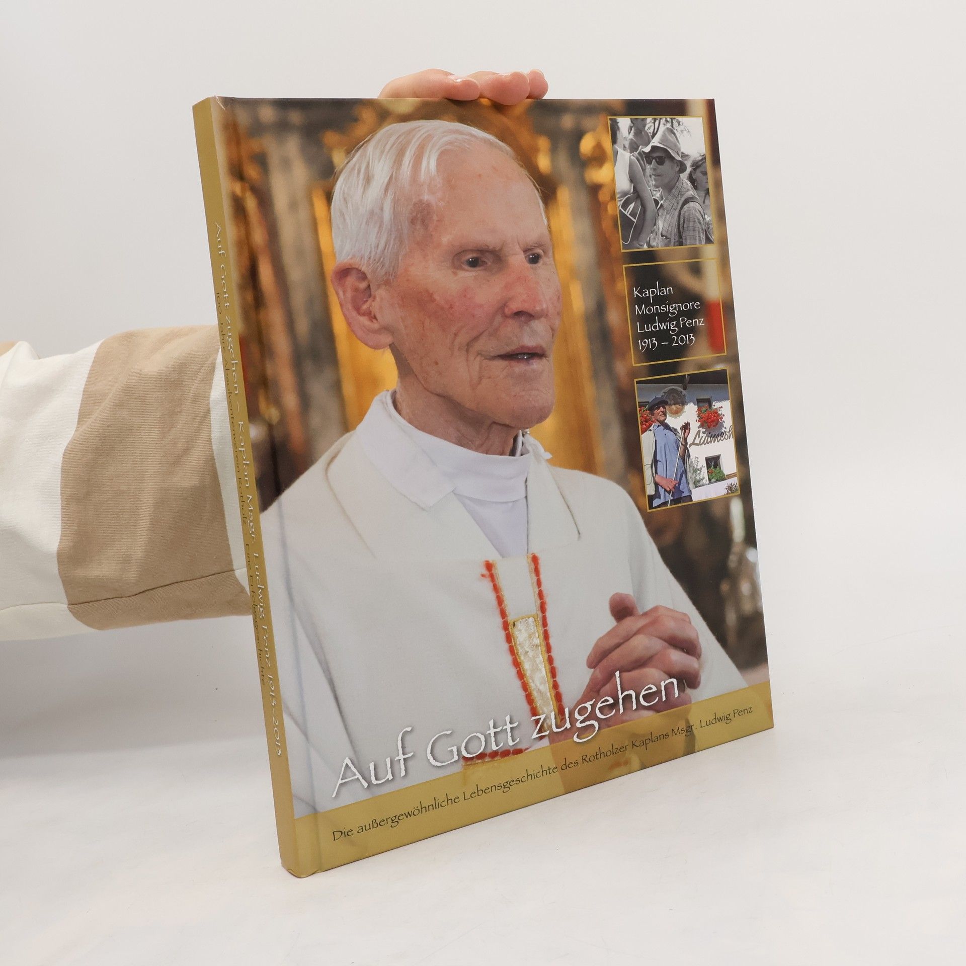 AA.VV. Auf Gott zugehen. Kaplan Msgr. Ludwig Penz 1913-2013