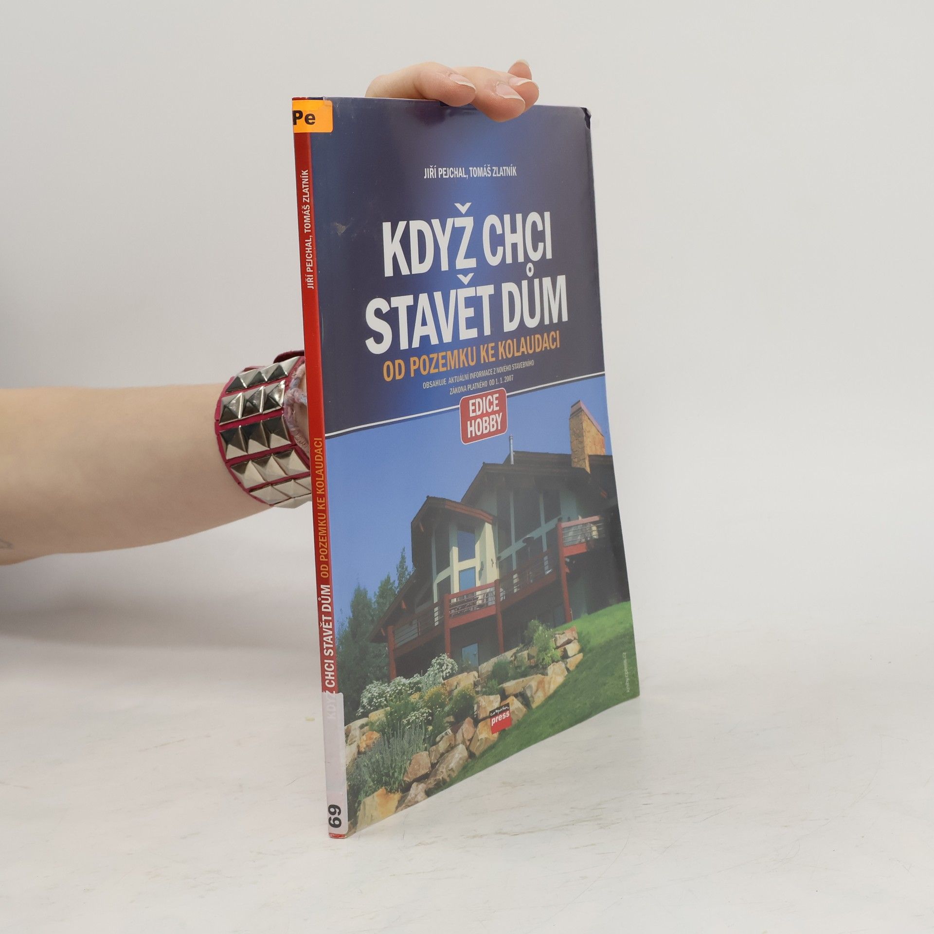 Jiří Pejchal Když chci stavět dům: Od pozemku ke kolaudaci