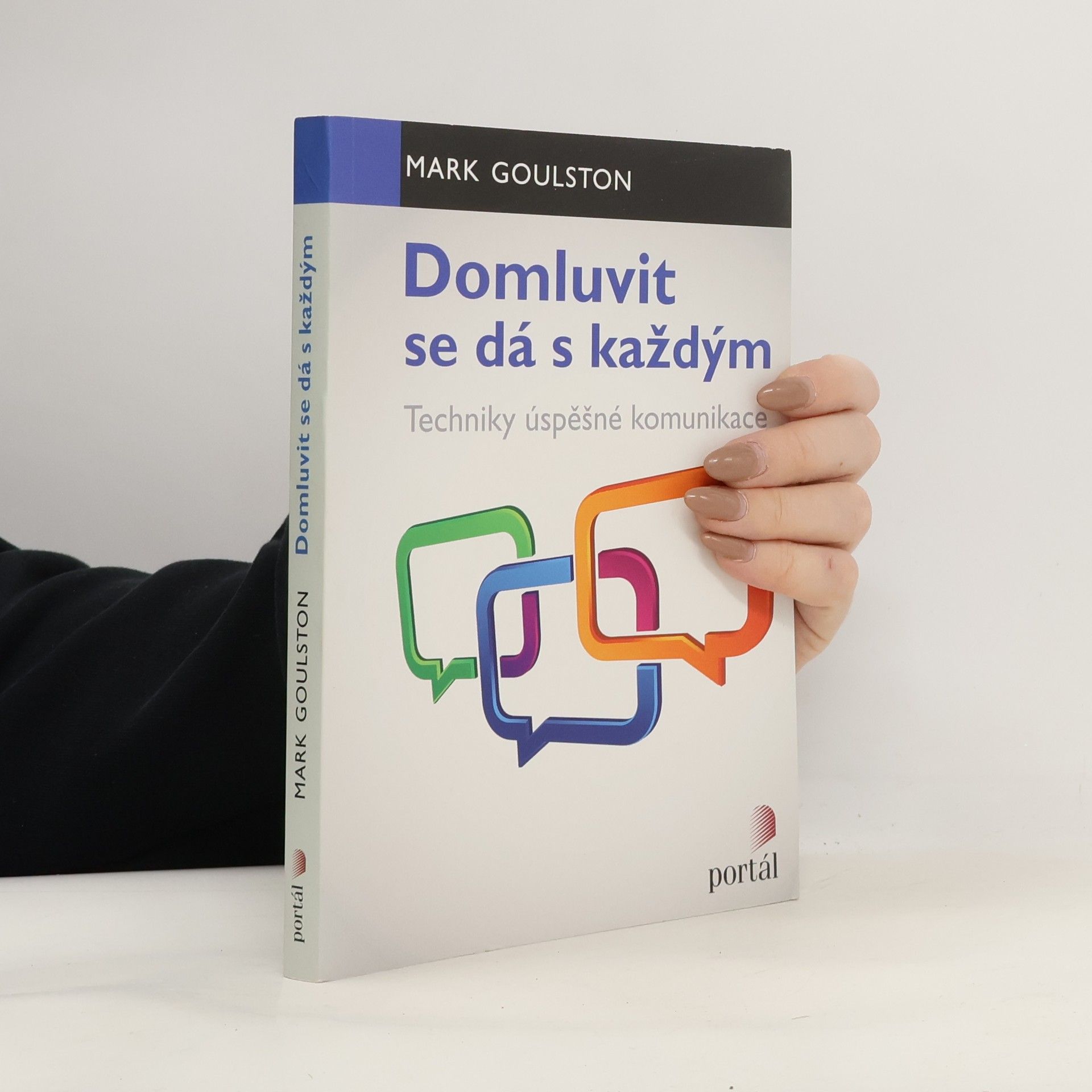Domluvit se dá s každým : techniky úspěšné komunikace