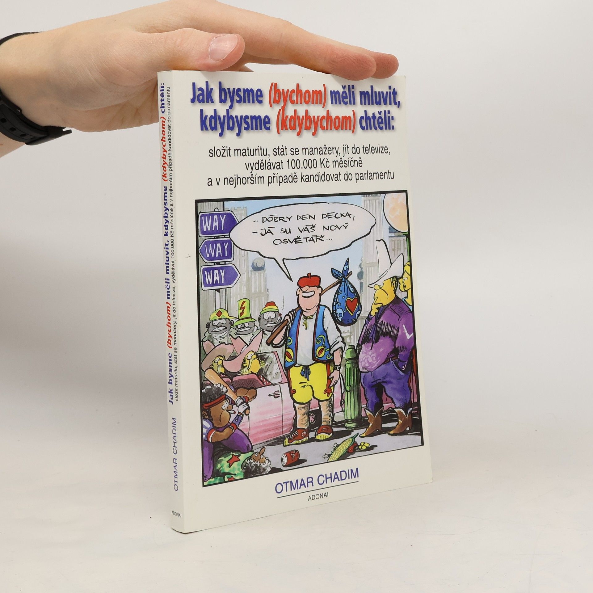 Jak bysme (bychom) měli mluvit, kdybysme (kdybychom) chtěli