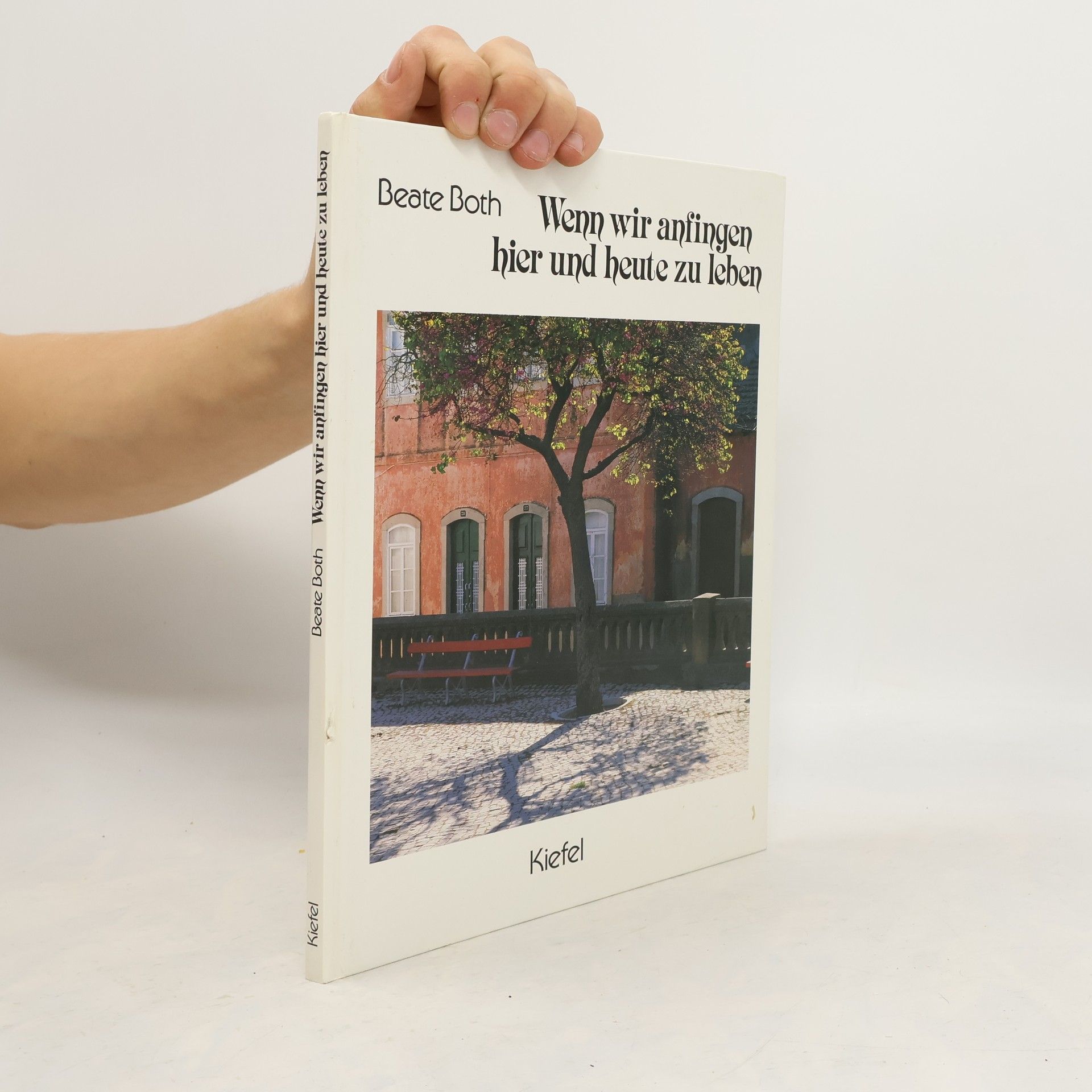 Beate Both Wenn wir anfingen, hier und heute zu leben