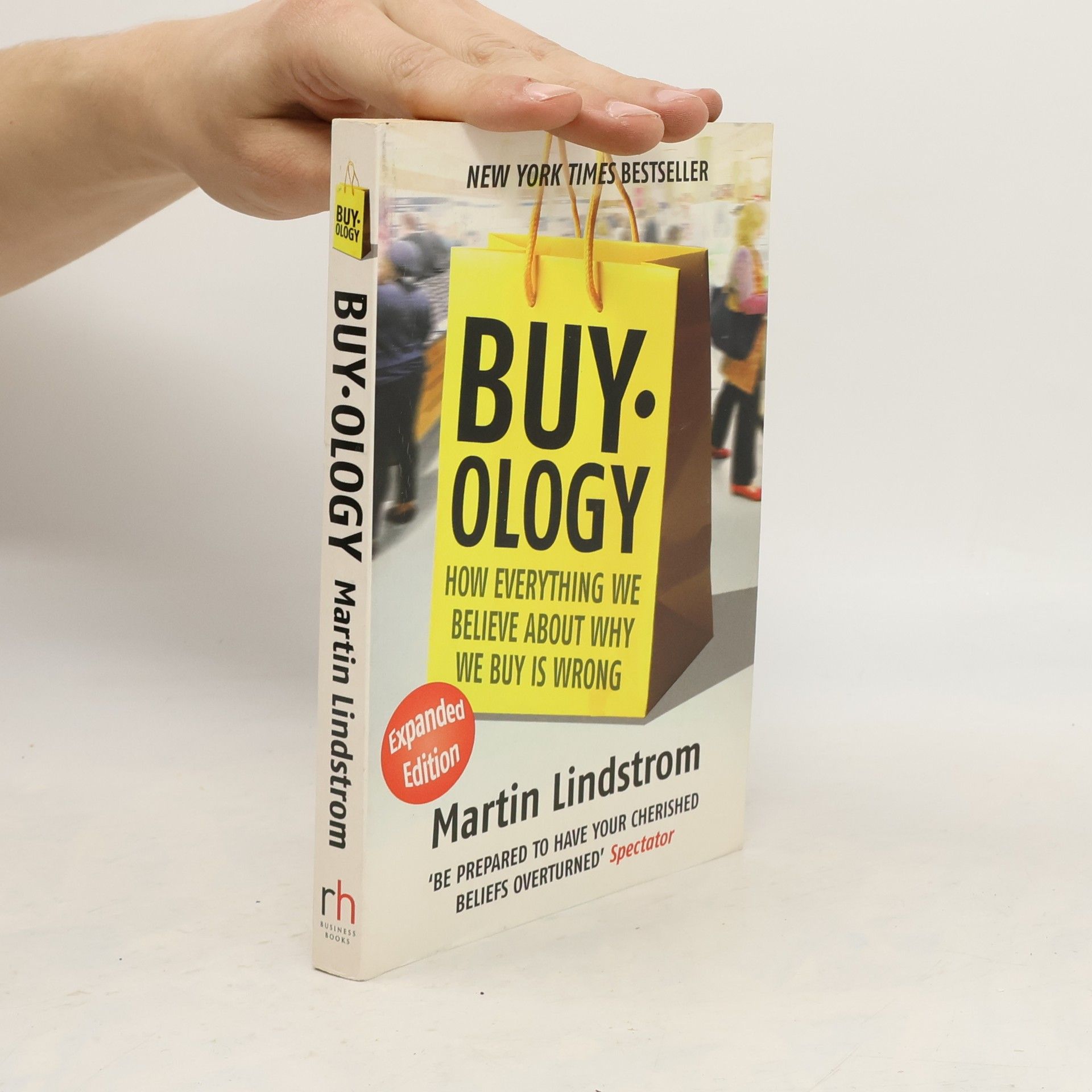 Martin Lindstrom Buyology: How everything we believe about why we buy is wrong