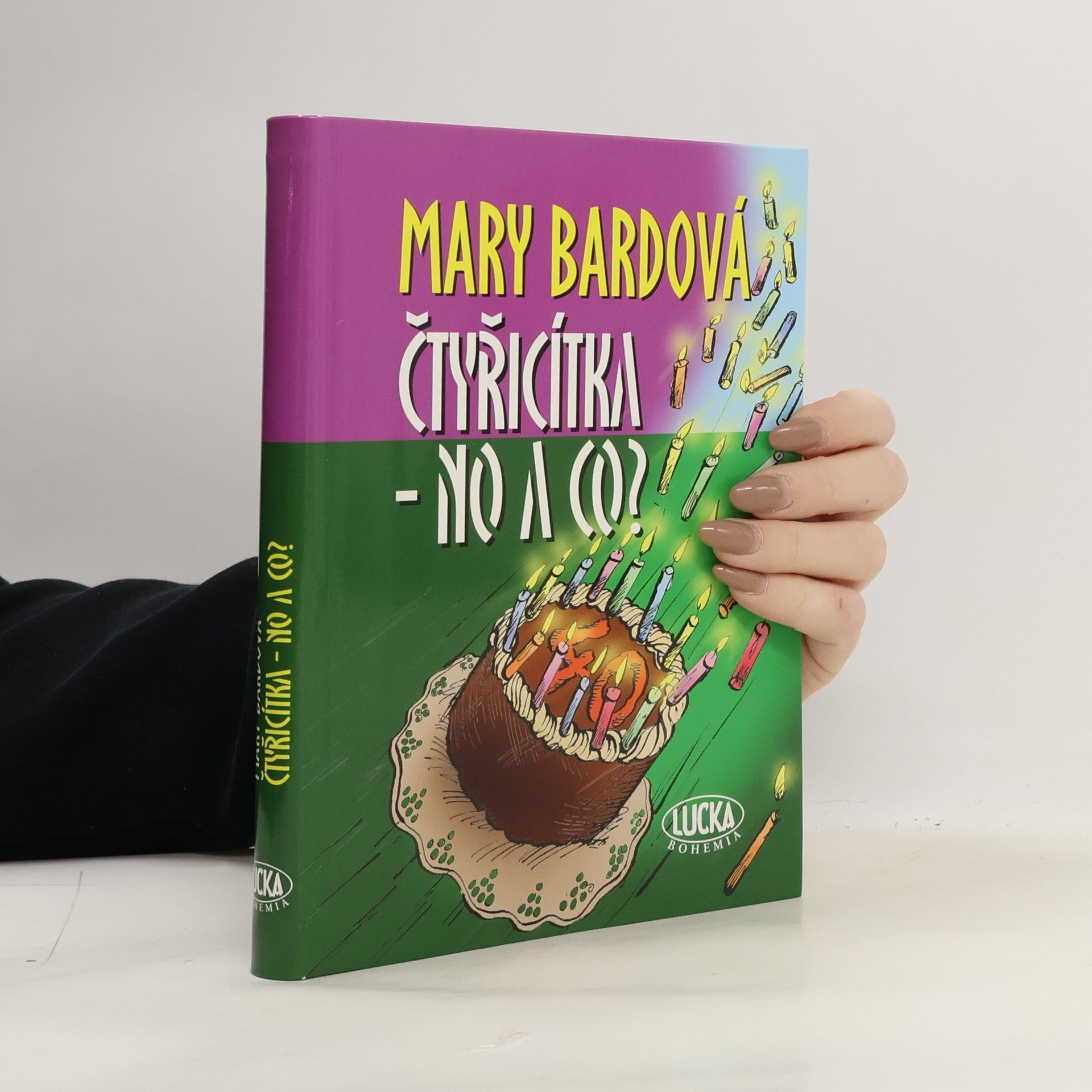 Mary Bard Čtyřicítka - no a co?