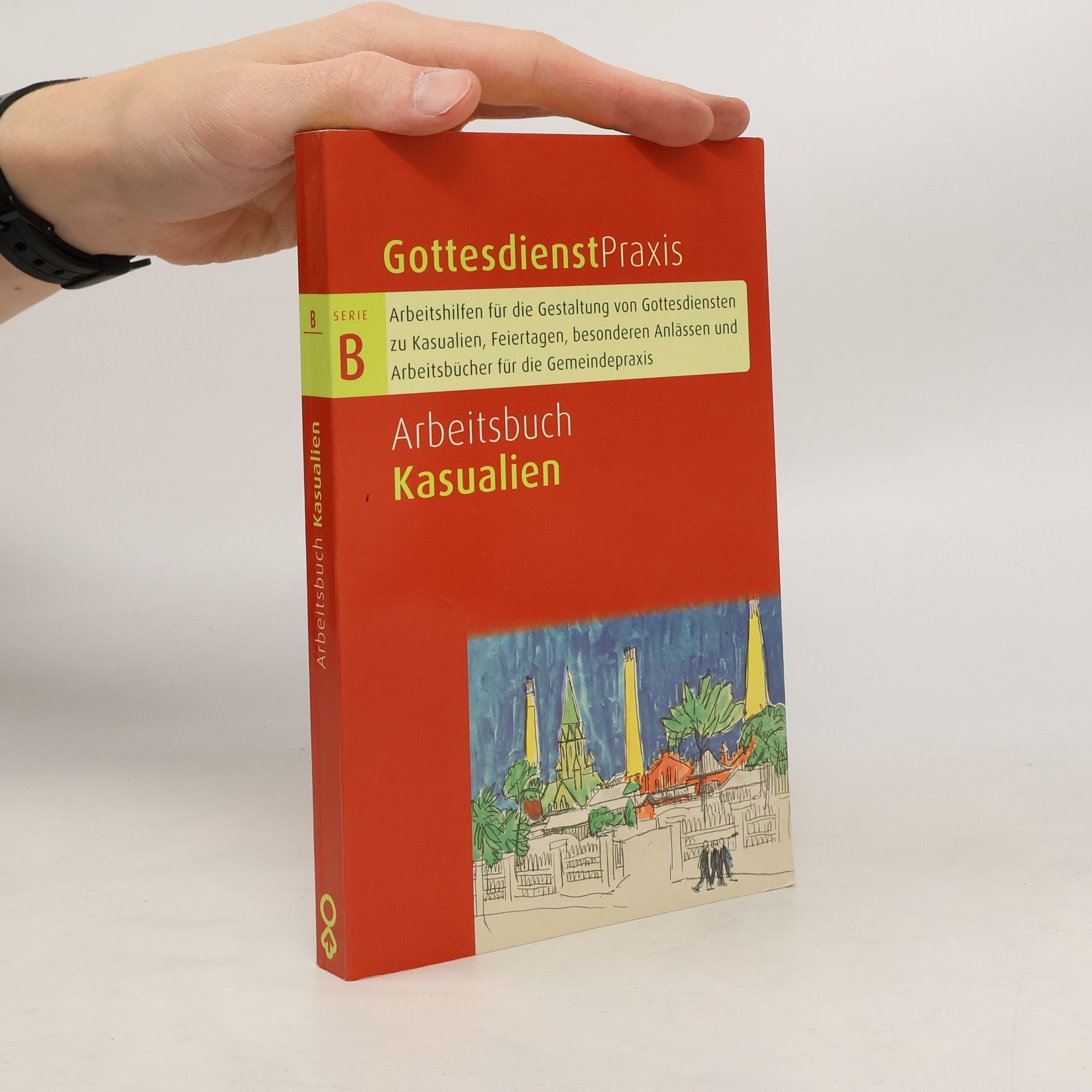 Erhard Domay Gottesdienstpraxis Serie B. Arbeitsbuch Kasualien.