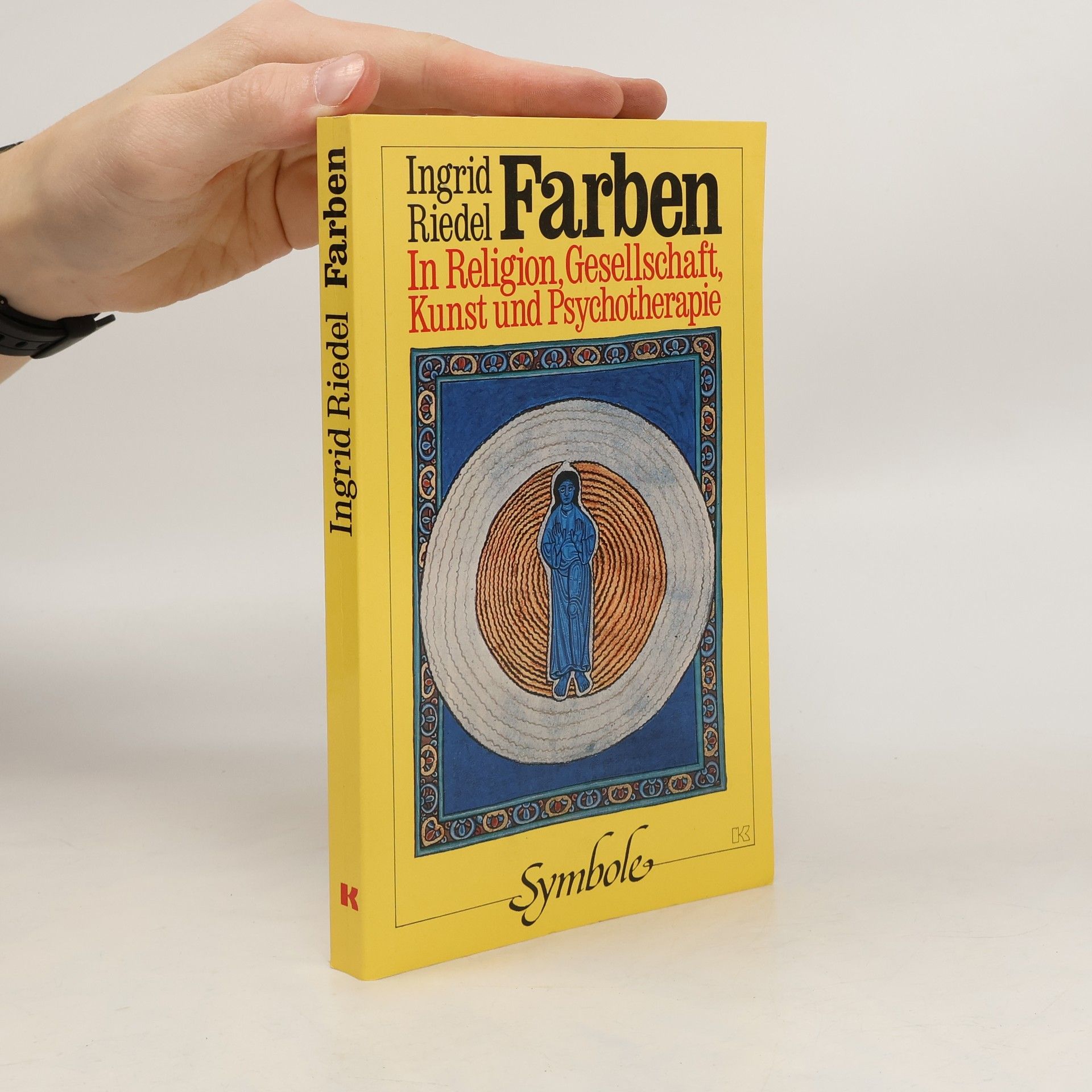 Ingrid Riedel Farben in Religion, Gesellschaft, Kunst und Psychotherapie