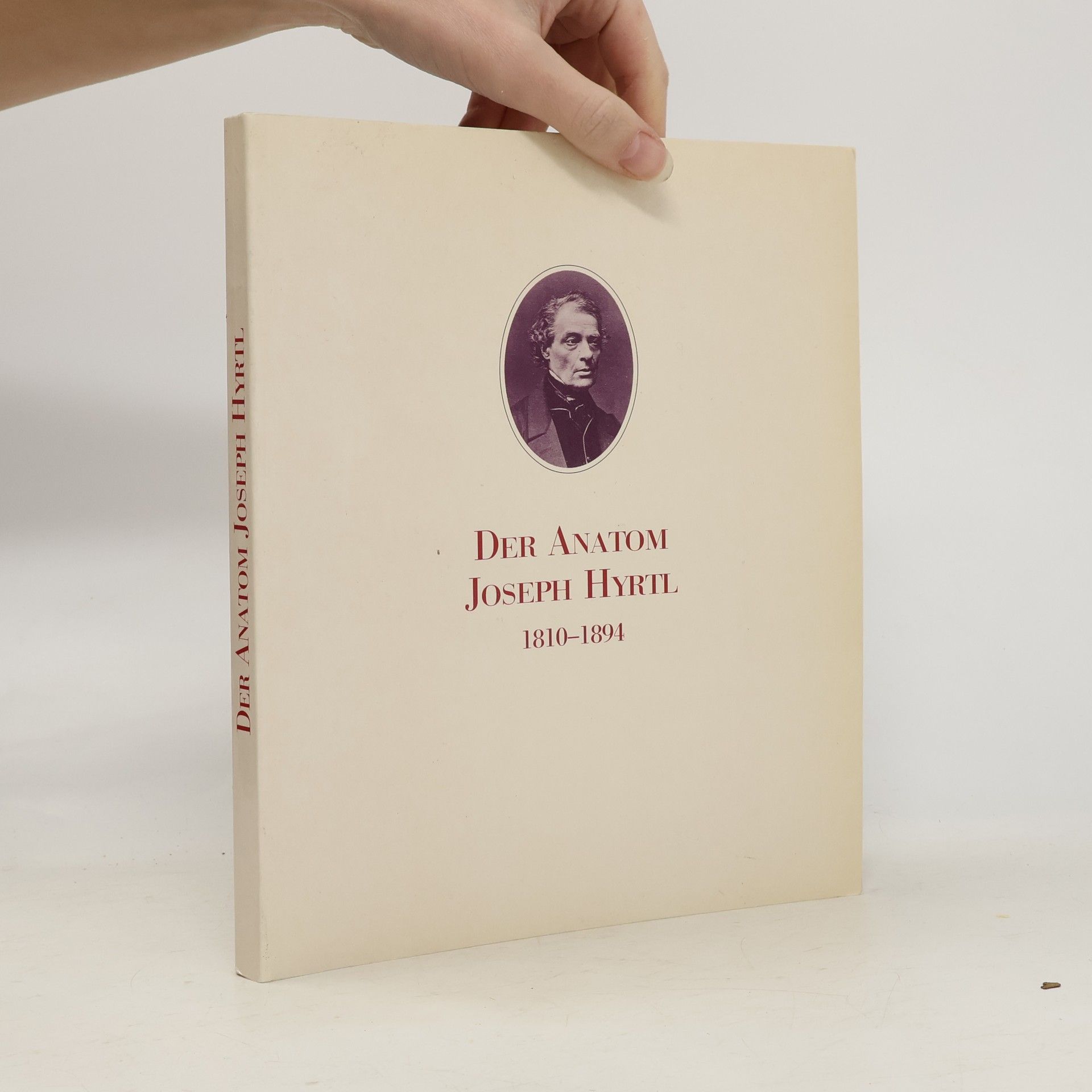 Kolektiv autorů Der Anatom Joseph Hyrtl 1810-1894