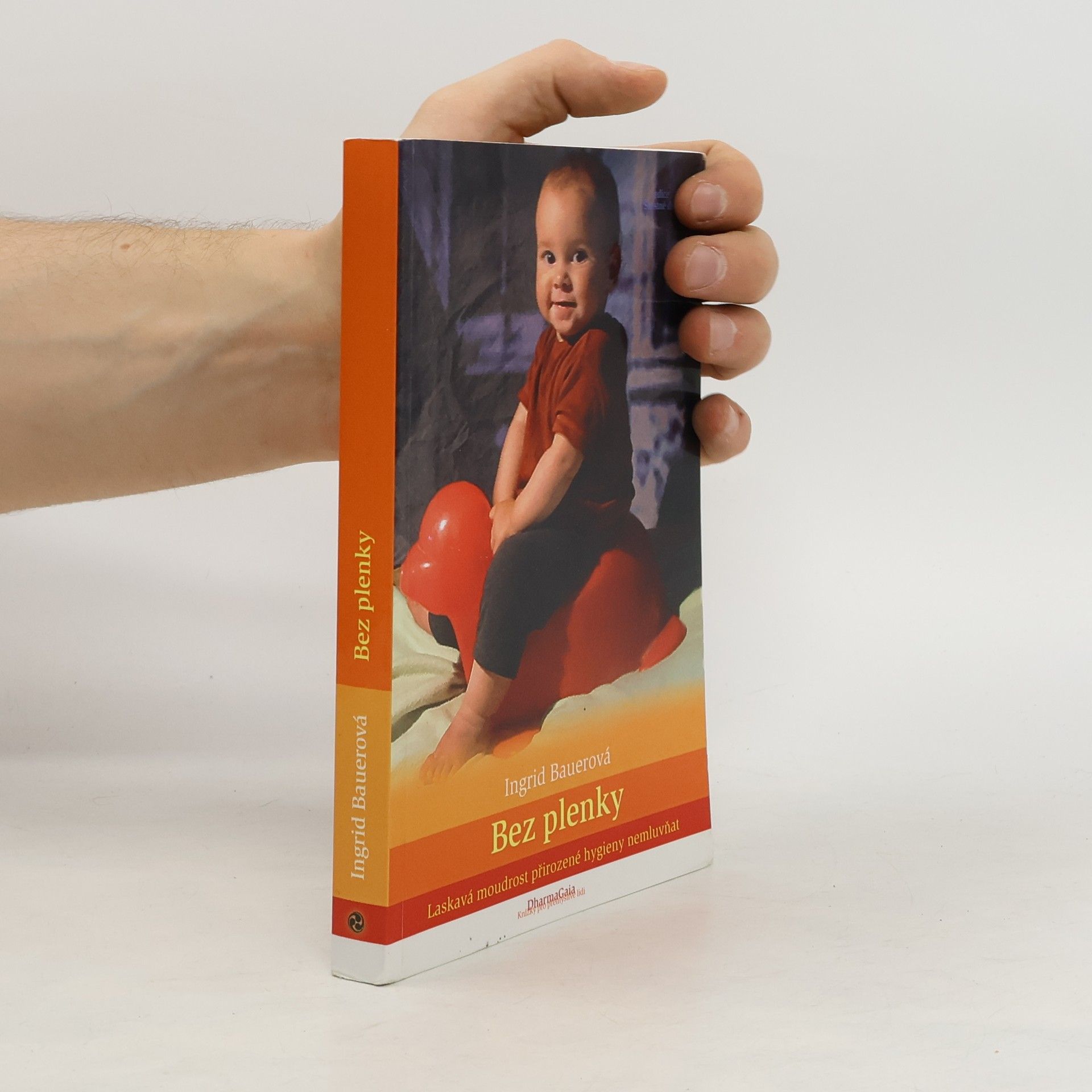Ingrid Bauer Bez plenky. Laskavá moudrost přirozené hygieny nemluvňat