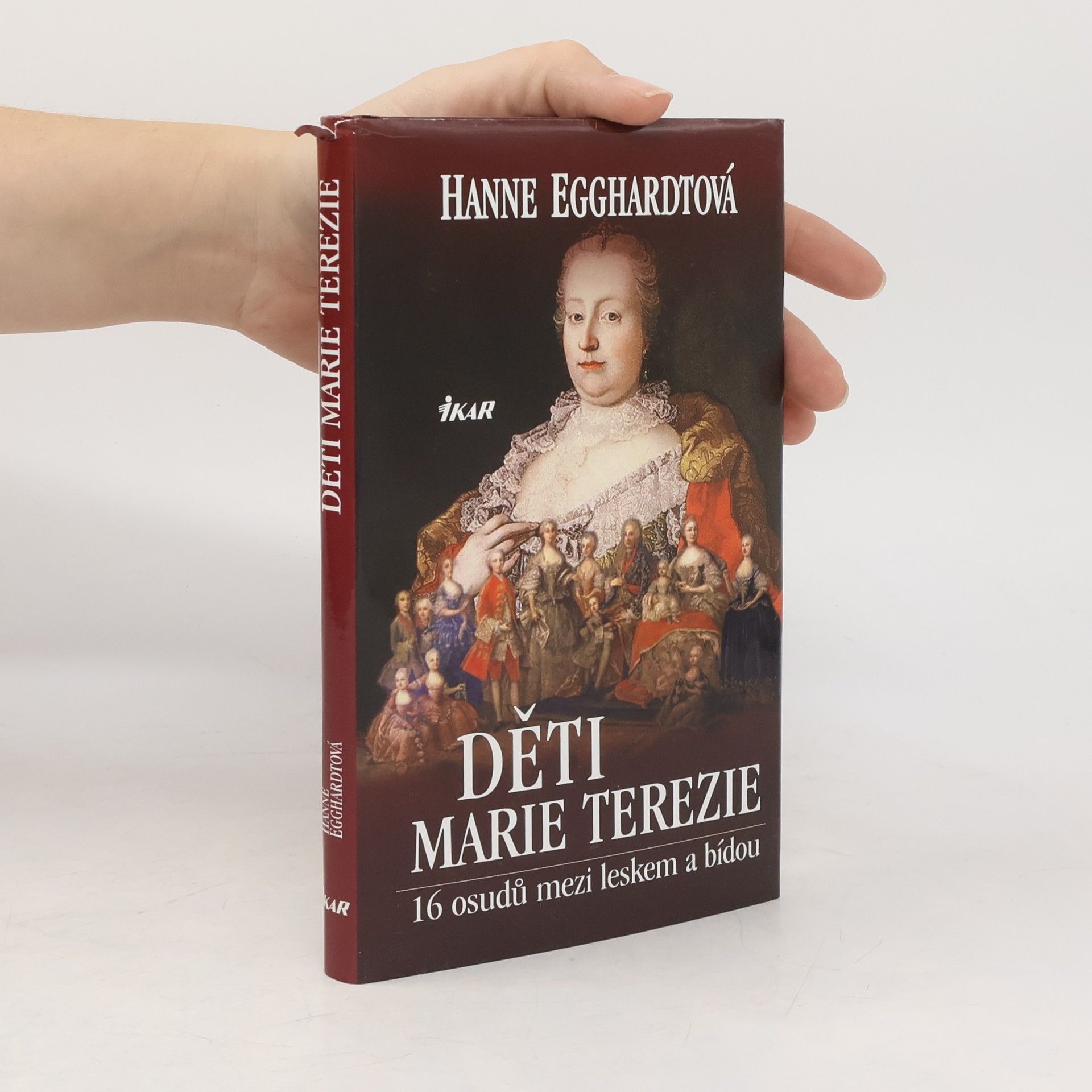 Hanne Egghardt Děti Marie Terezie : 16 osudů mezi leskem a bídou