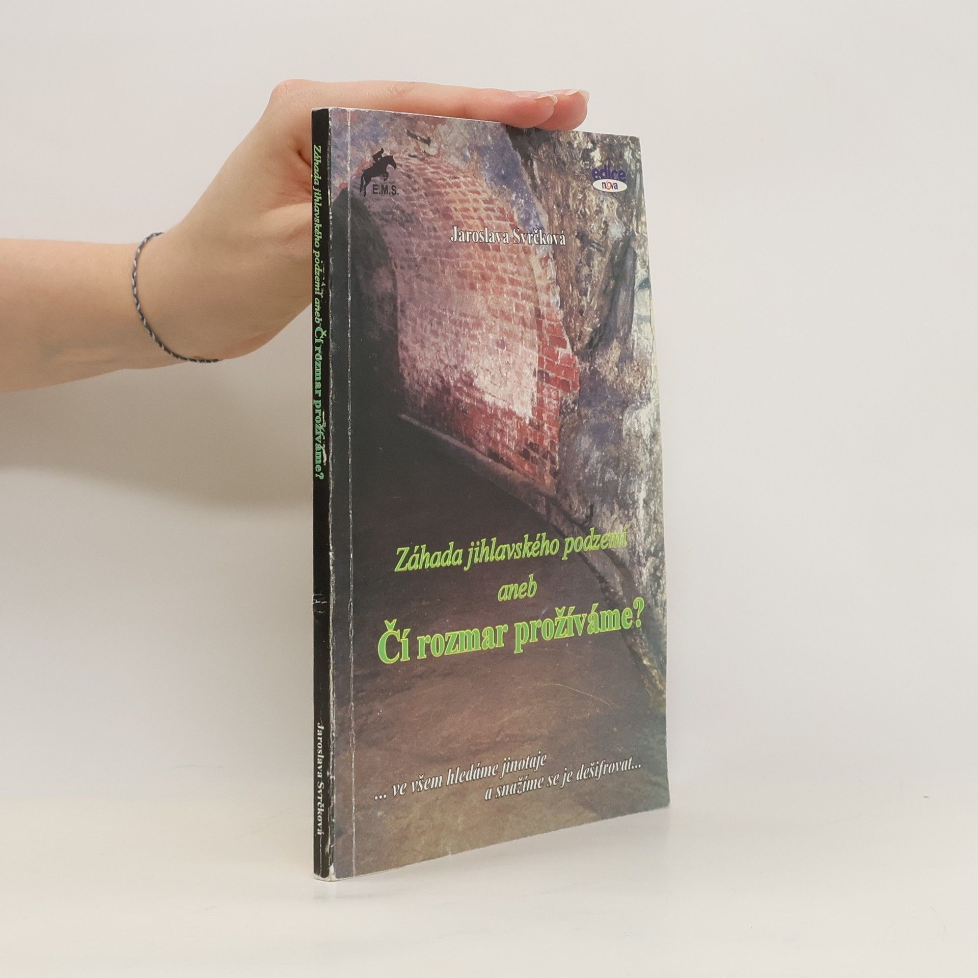 Jaroslava Svrčková Záhada jihlavského podzemí aneb Čí rozmar prožíváme?